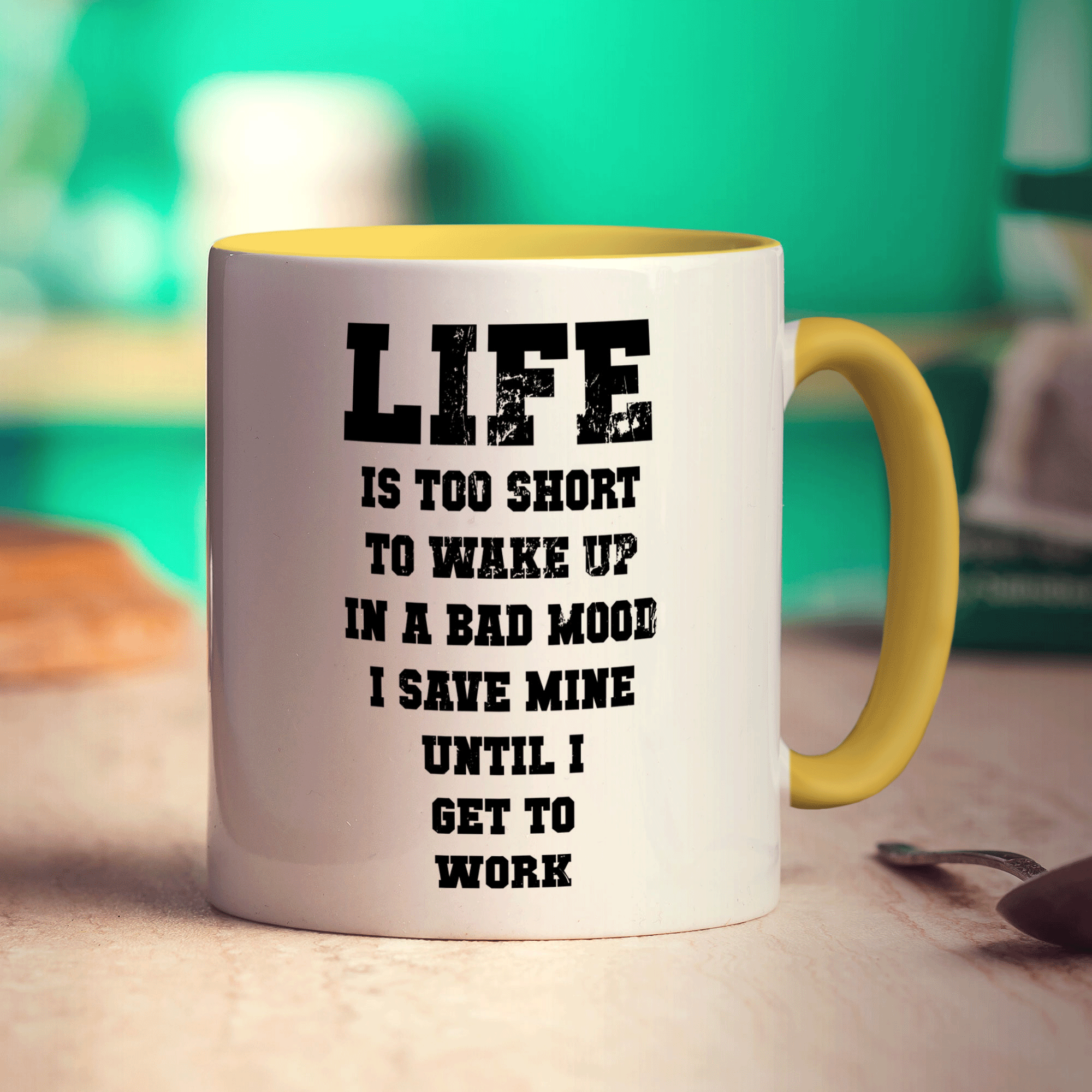 Life is Too Short To Wake up In a Bad Mood I Save Mine Until I Get To Work Mug - Standard 330ml (11oz) / Yellow