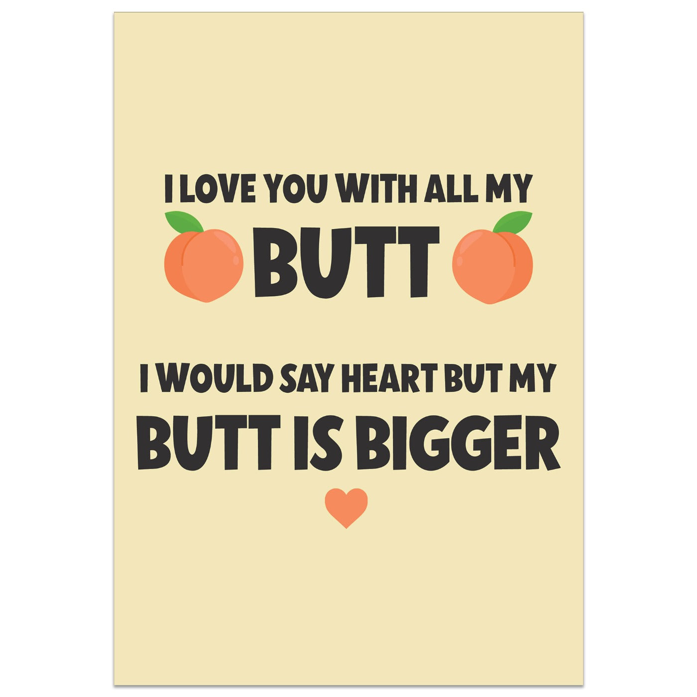 Love You With All My Butt Card
