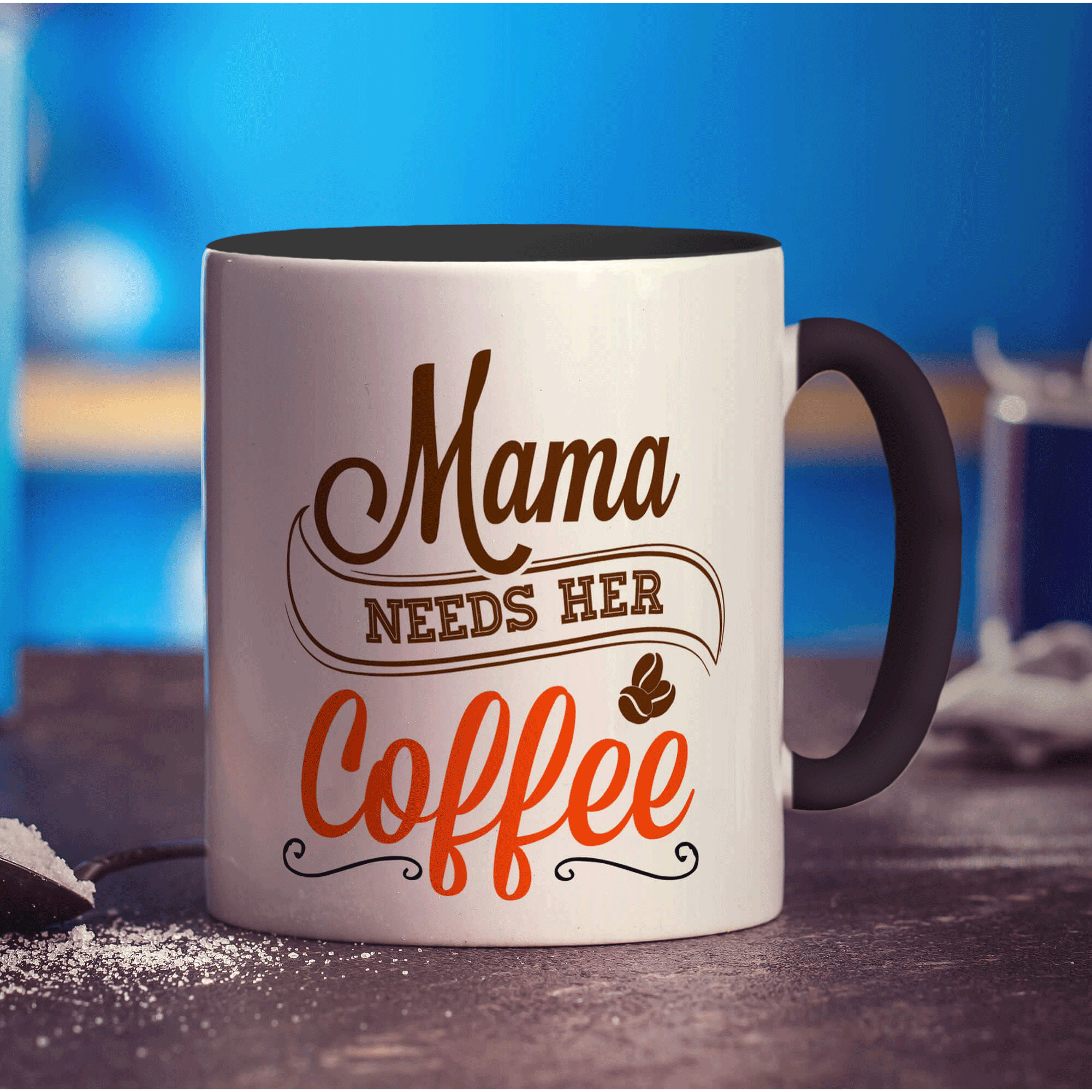 Mama Needs Her Coffee Mug