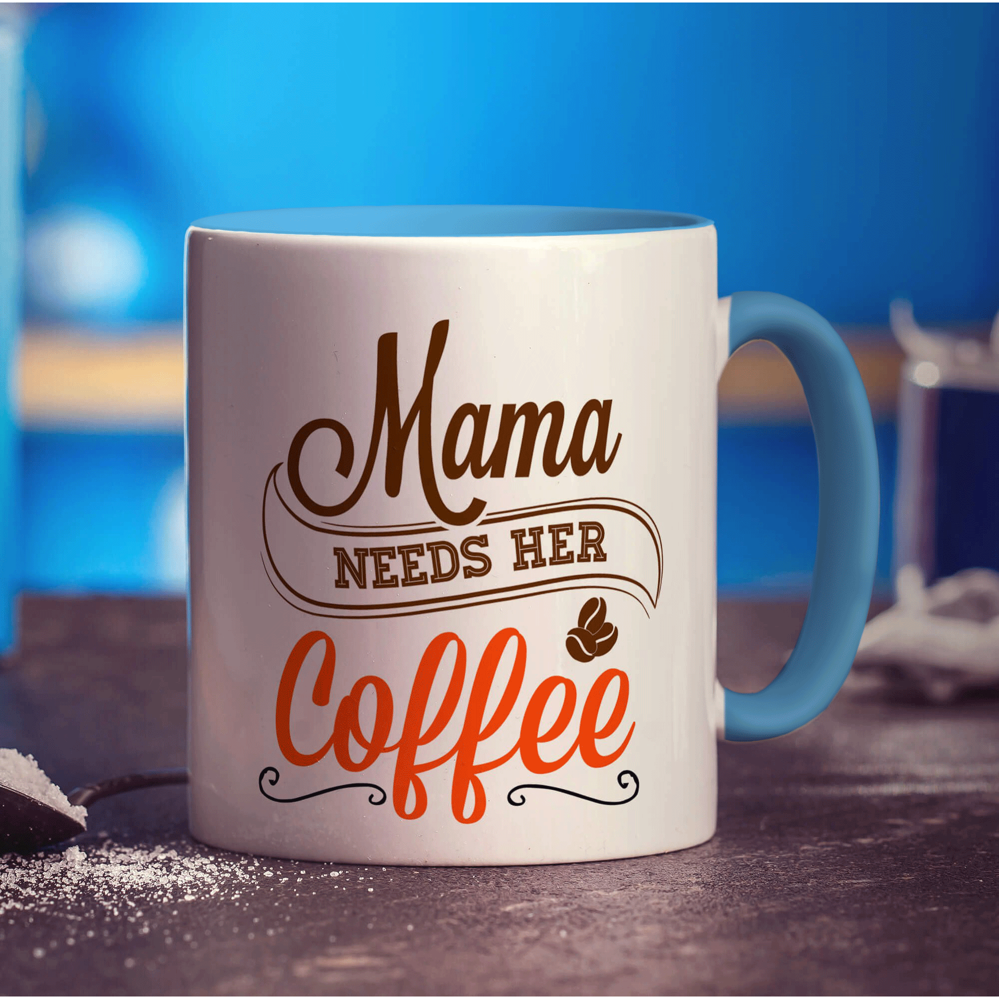 Mama Needs Her Coffee Mug