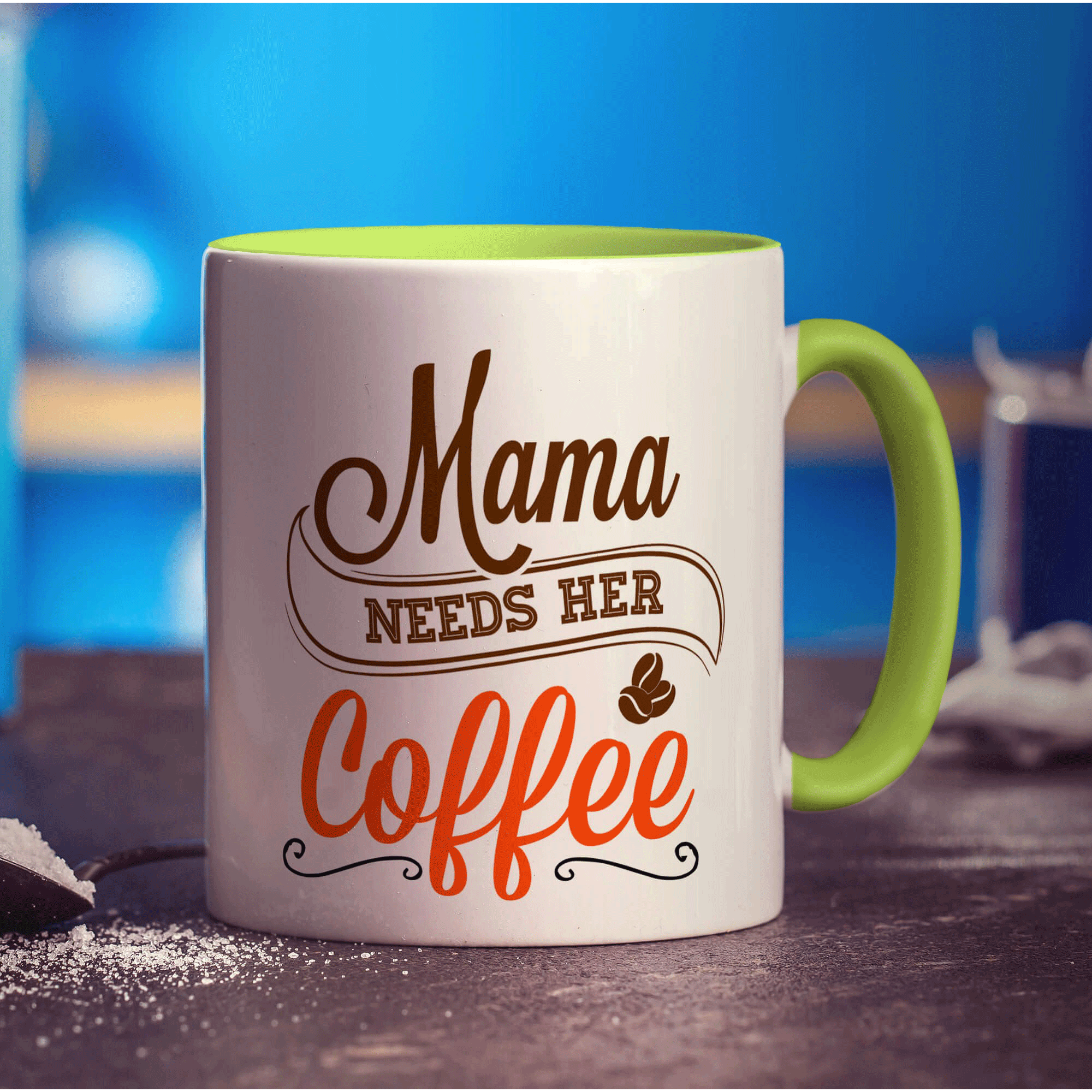 Mama Needs Her Coffee Mug