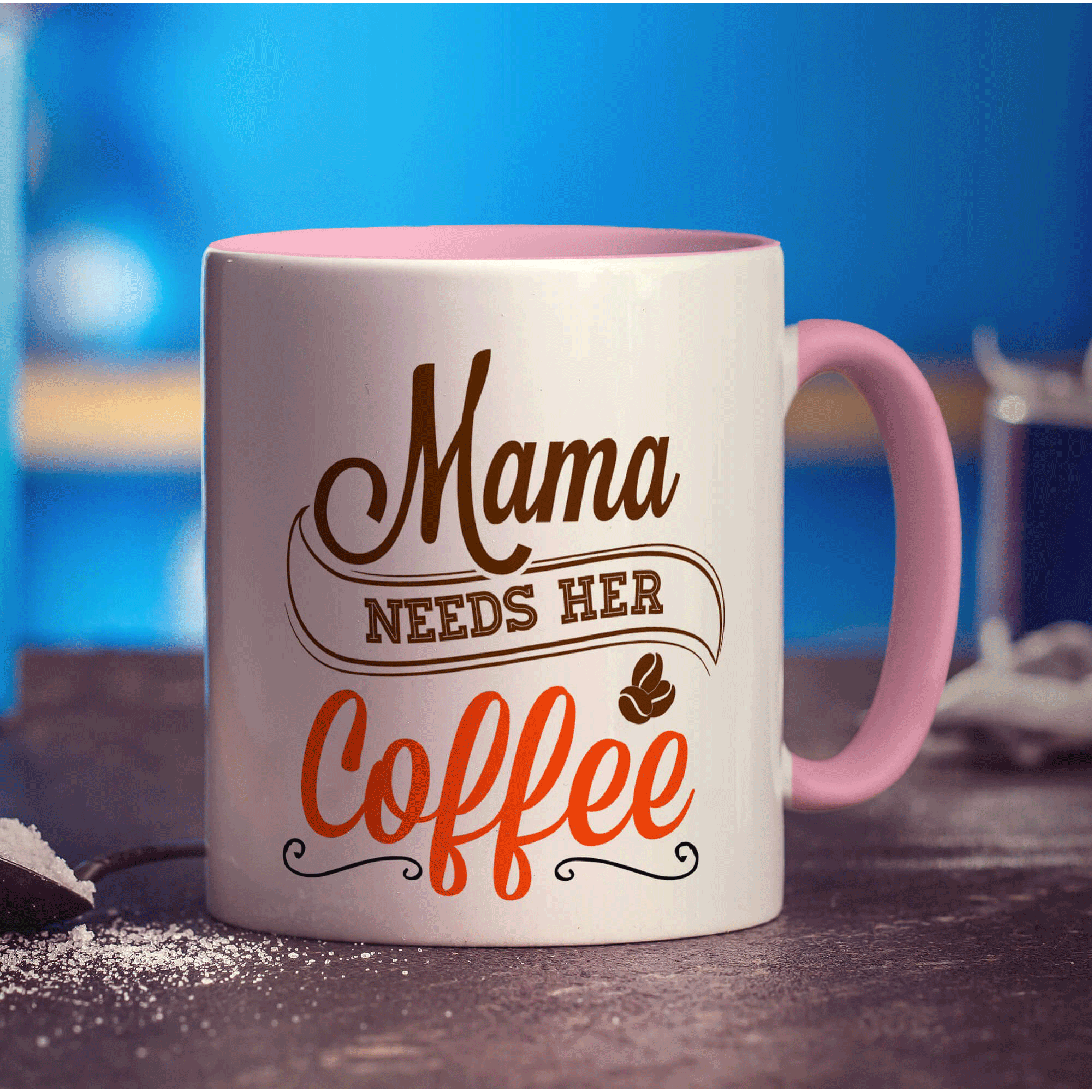 Mama Needs Her Coffee Mug