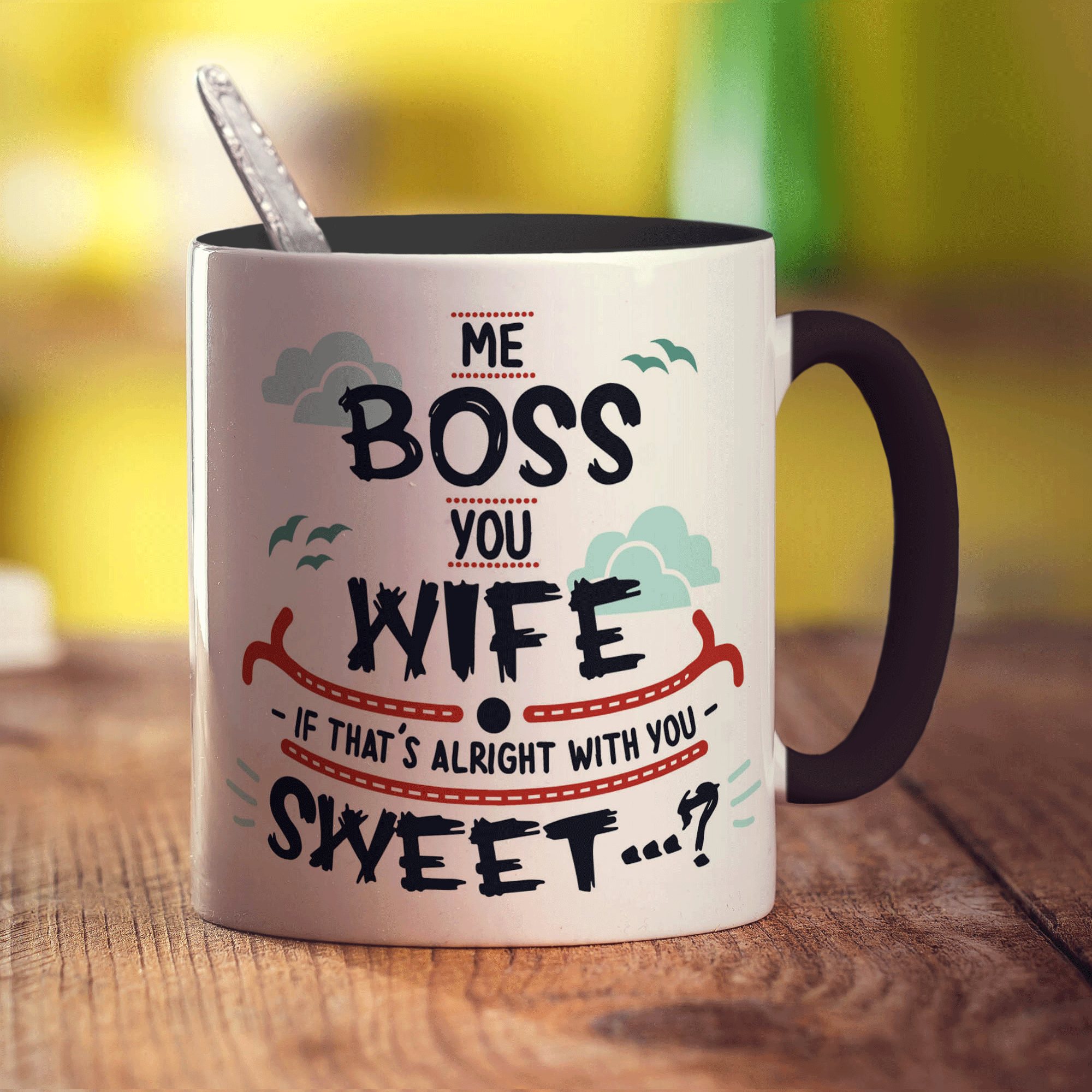 Me Boss, You Wife - If that's Alright with You Sweet...? Mug - Standard 330ml (11oz) / Black