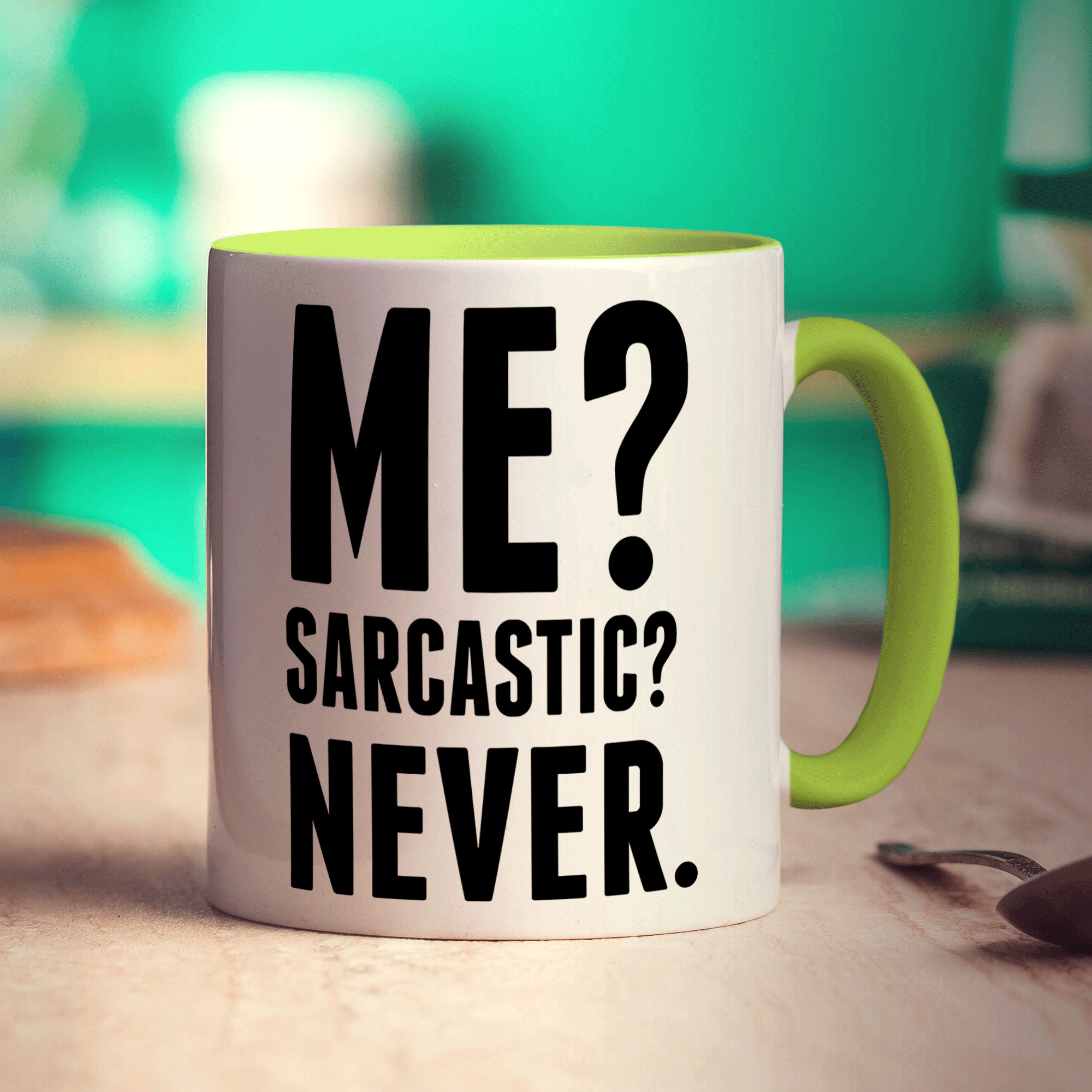 Me? Sarcastic? Never. Mug