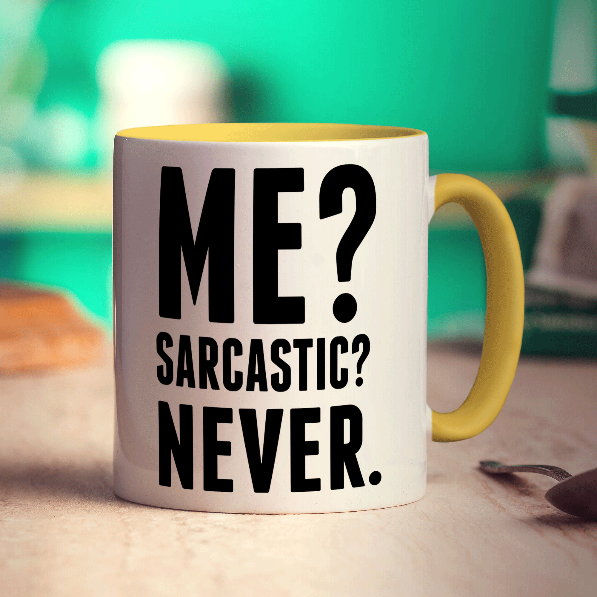 Me? Sarcastic? Never. Mug