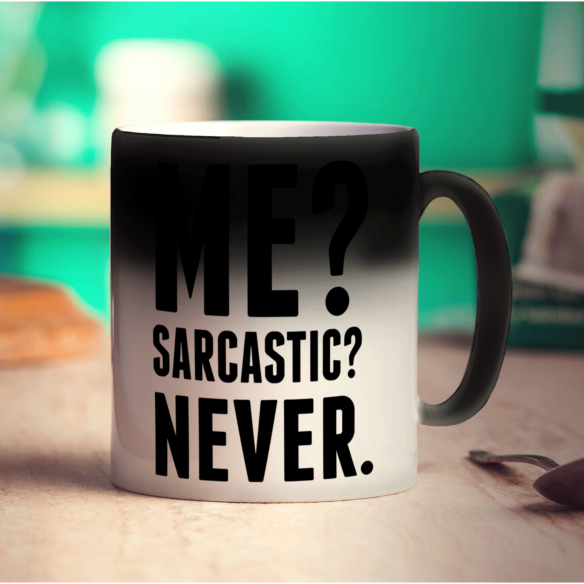 Me? Sarcastic? Never. Mug