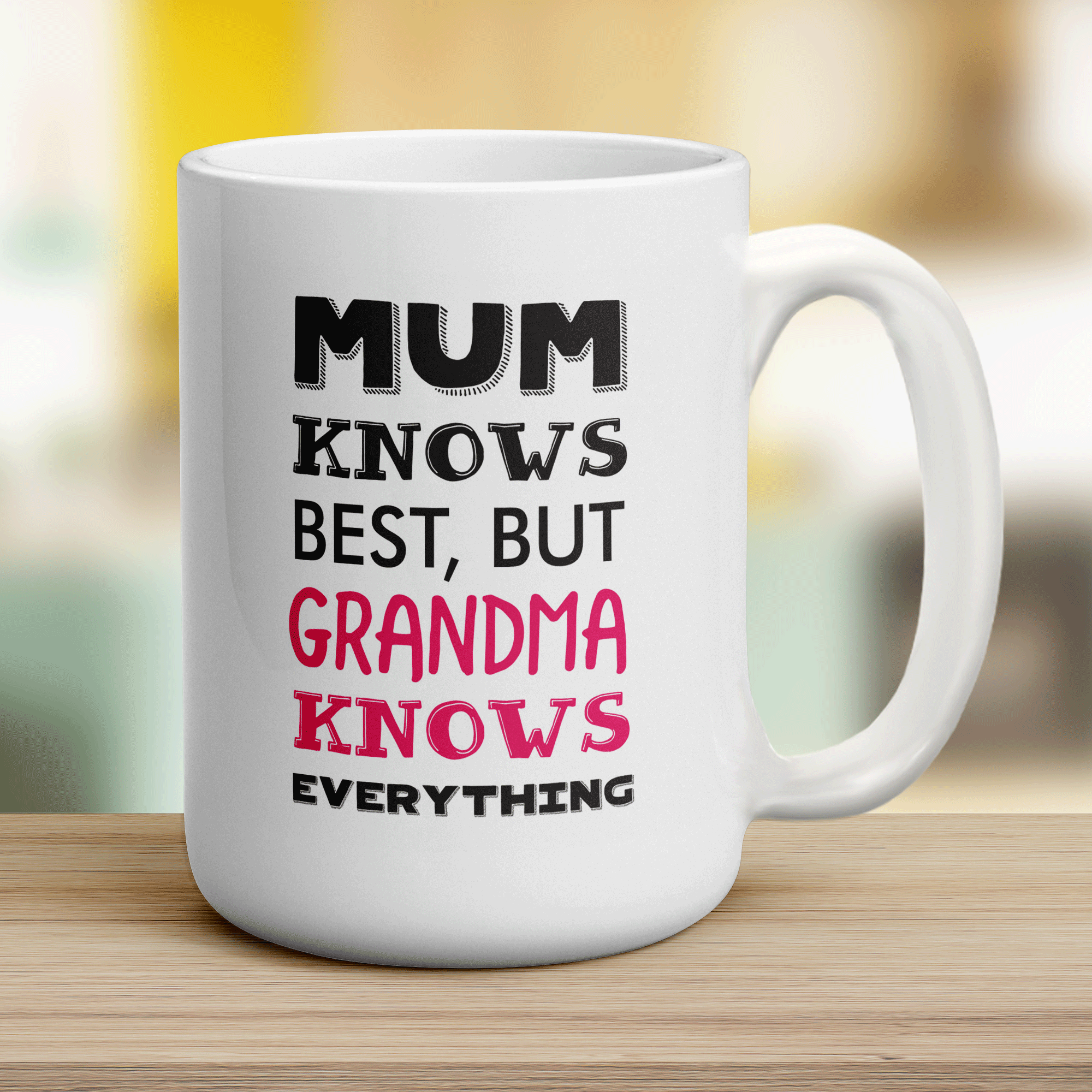 Mum Knows Best, But Grandma Know Everything Mug - Jumbo 440ml (15oz) / White