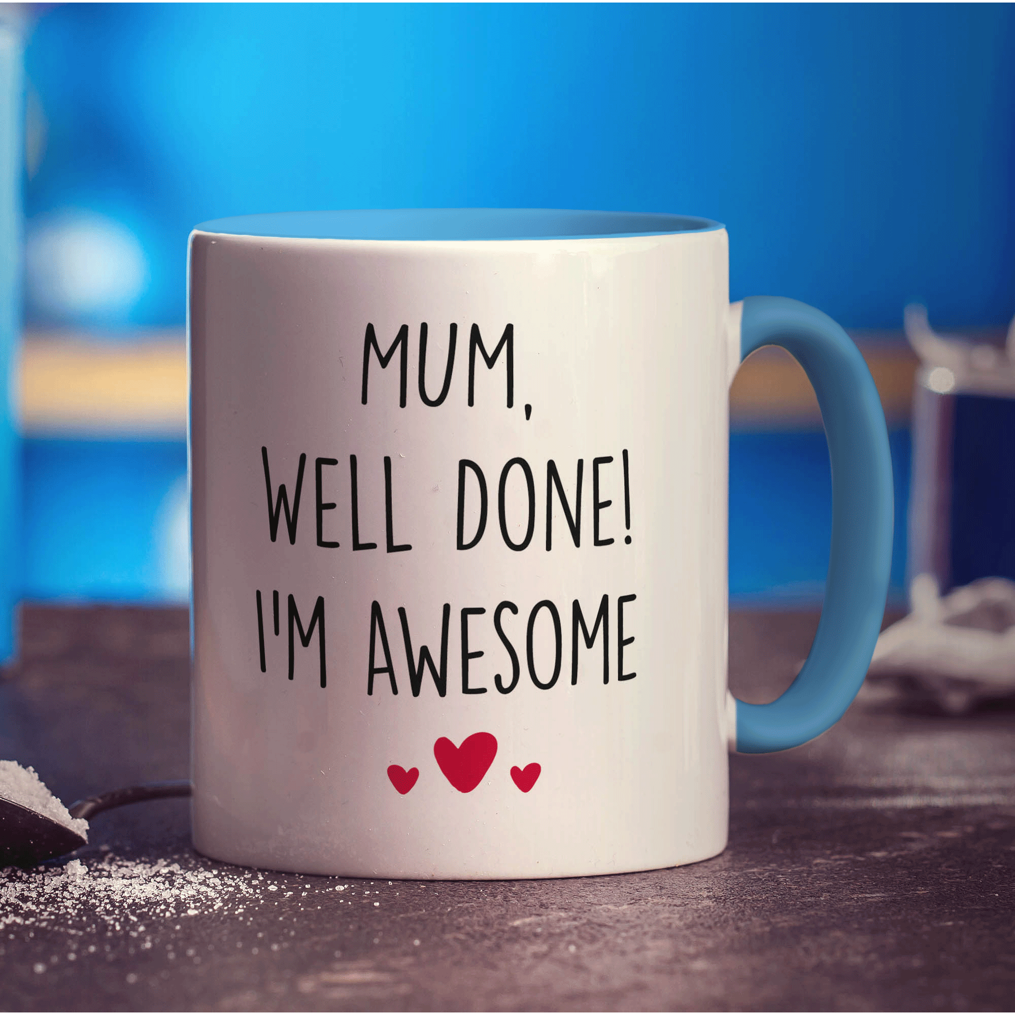 Mum, Well Done! I'm Awesome Mug