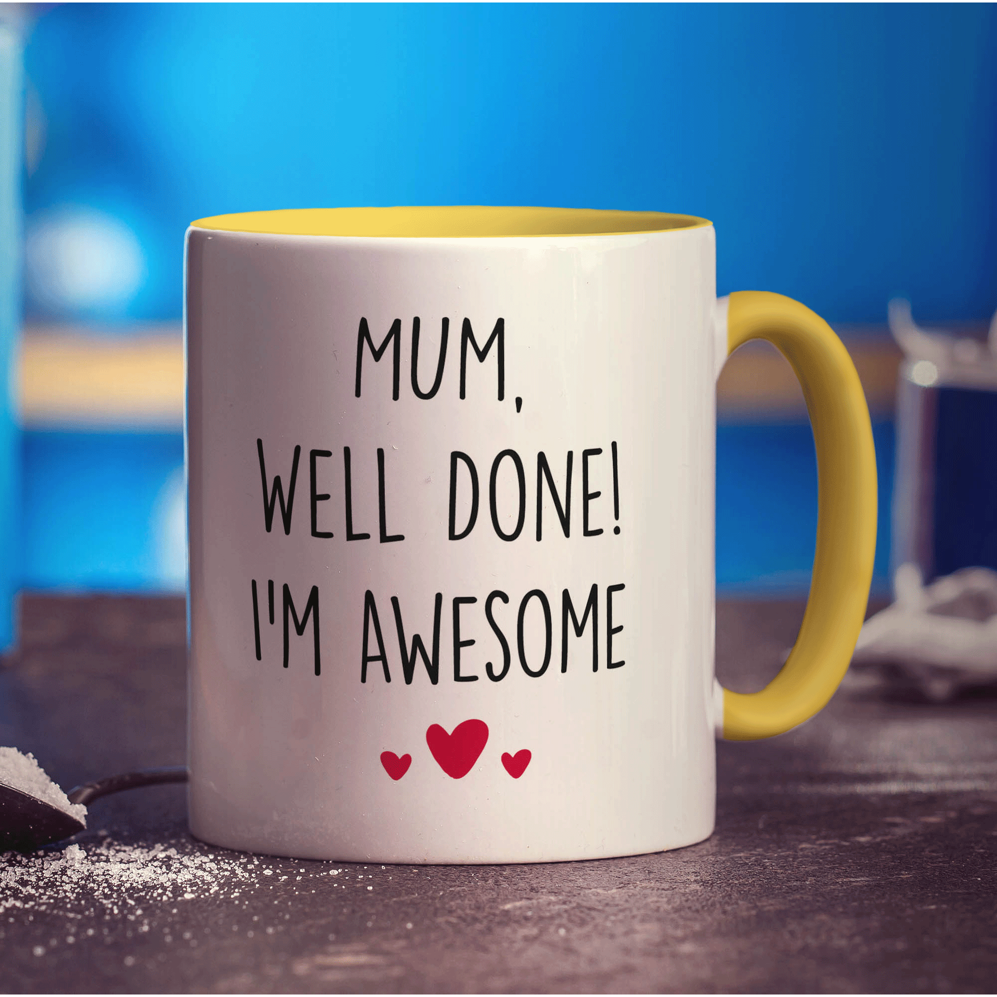 Mum, Well Done! I'm Awesome Mug