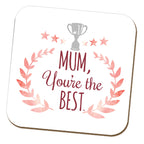 Mum You're the Best Fixed Coaster