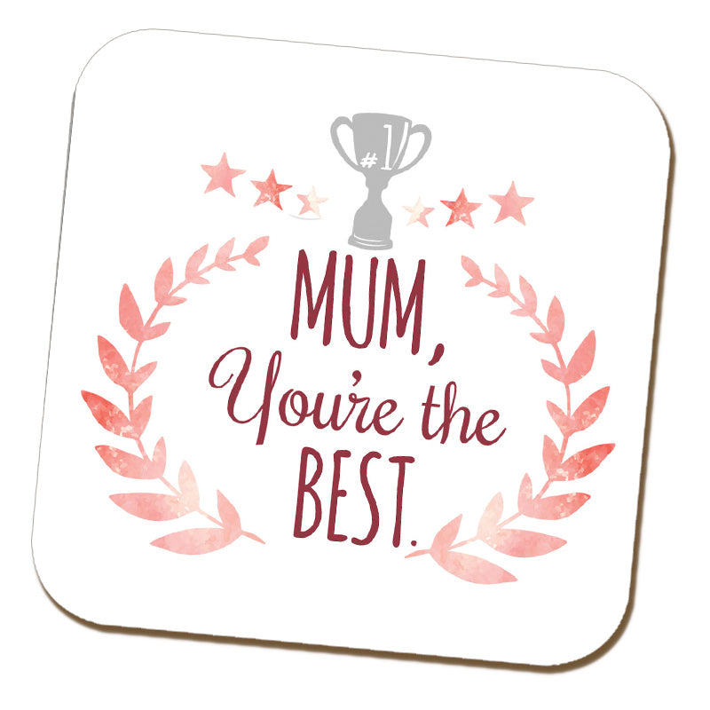 Mum You're the Best Fixed Coaster