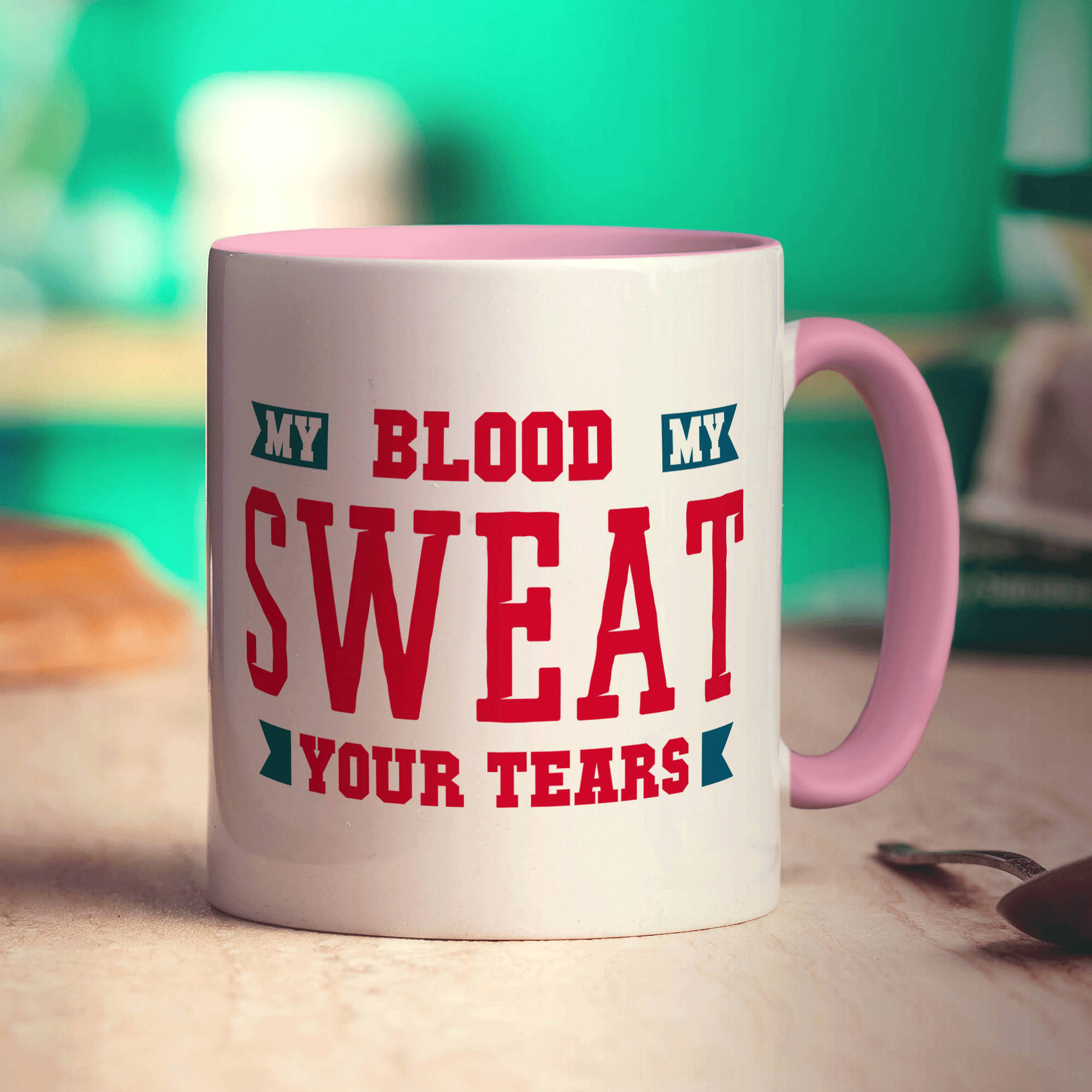 My Blood, My Sweat, Your Tears Mug