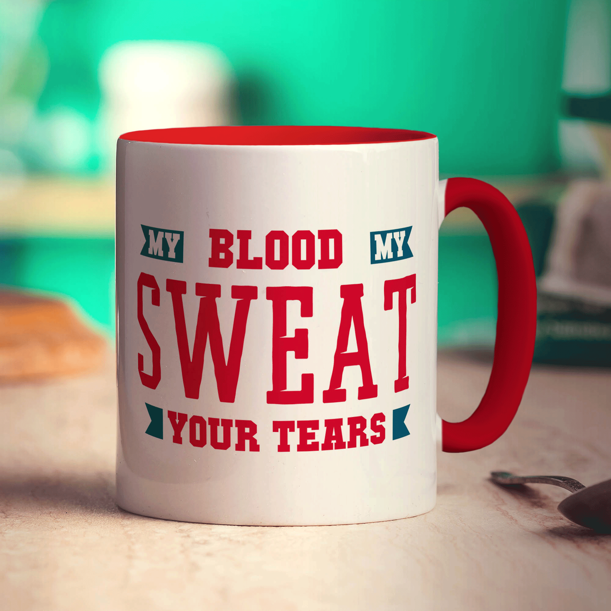 My Blood, My Sweat, Your Tears Mug