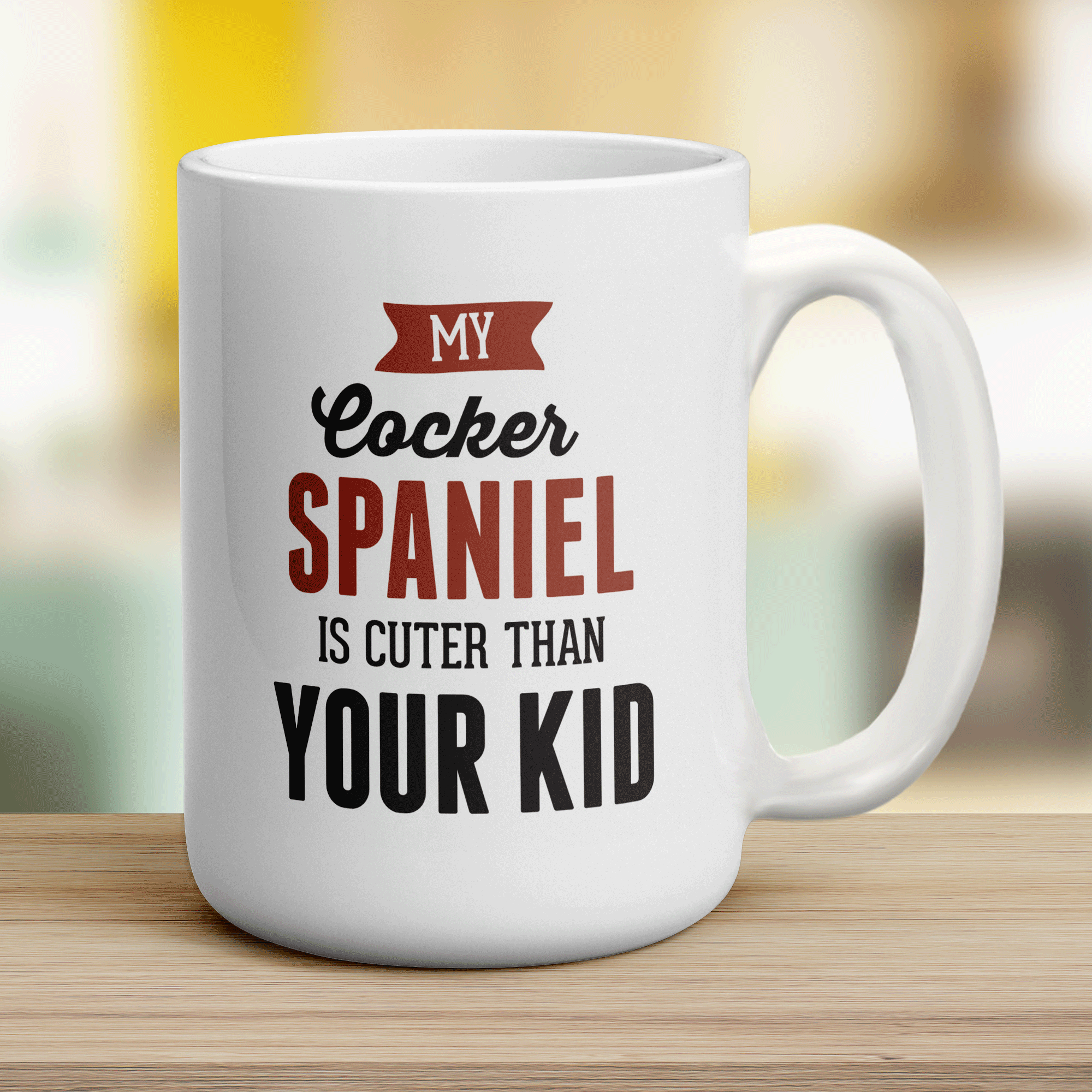 My Cocker Spaniel is Cuter Than Your Kid Mug - Jumbo 440ml (15oz) / White