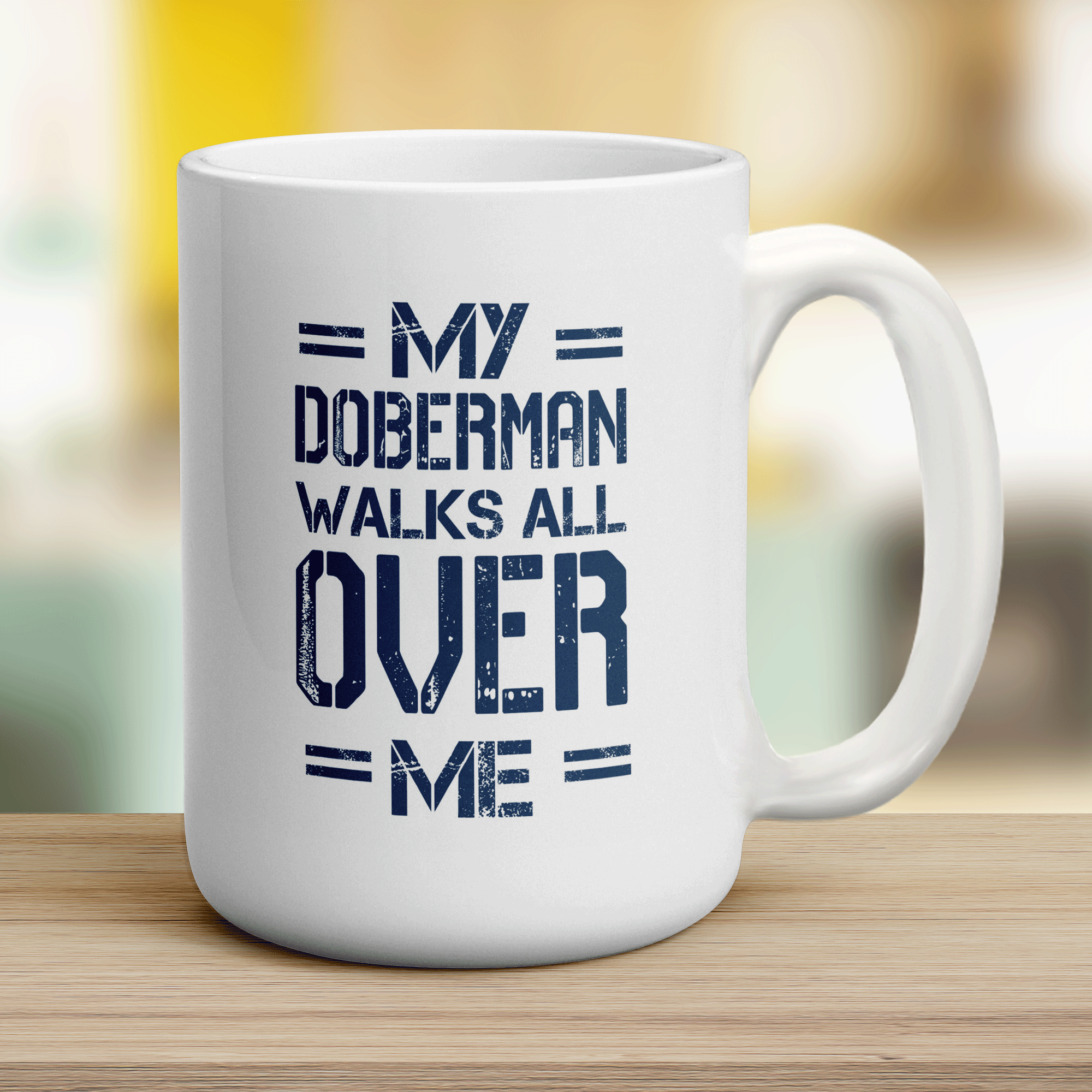 My Doberman Walks all Over Me Mug