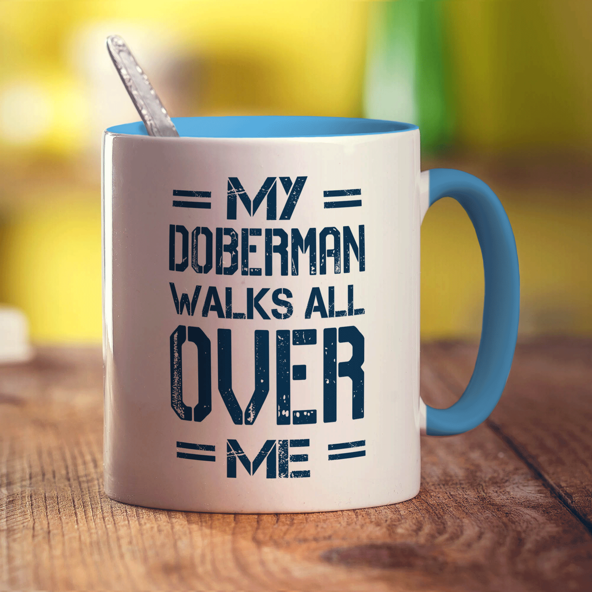 My Doberman Walks all Over Me Mug
