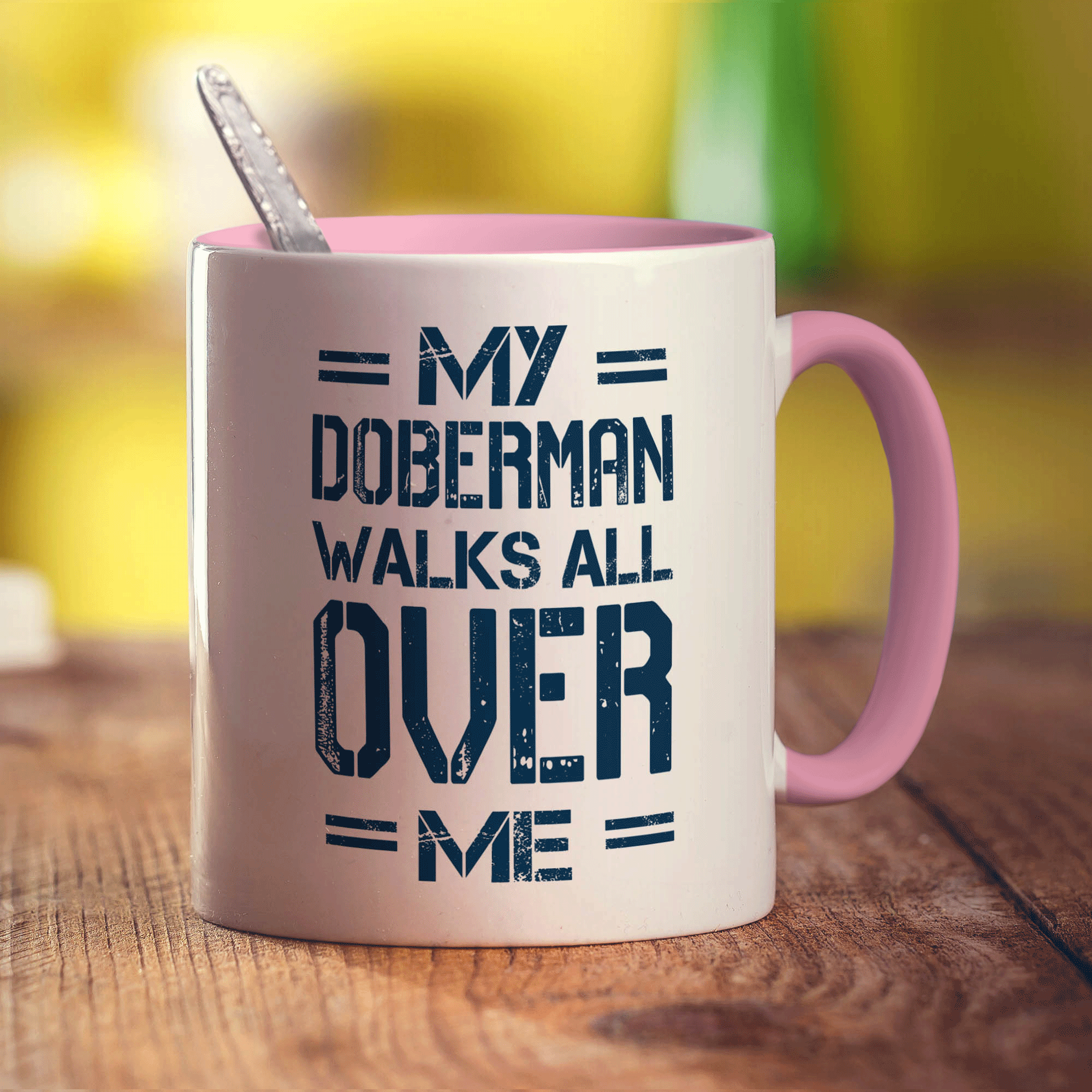 My Doberman Walks all Over Me Mug