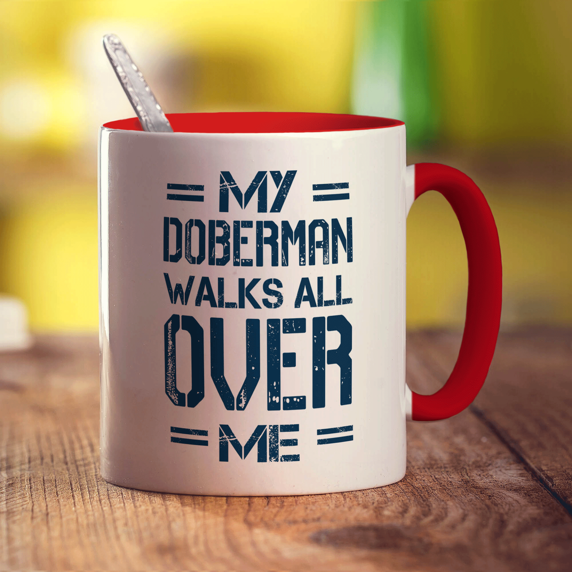 My Doberman Walks all Over Me Mug