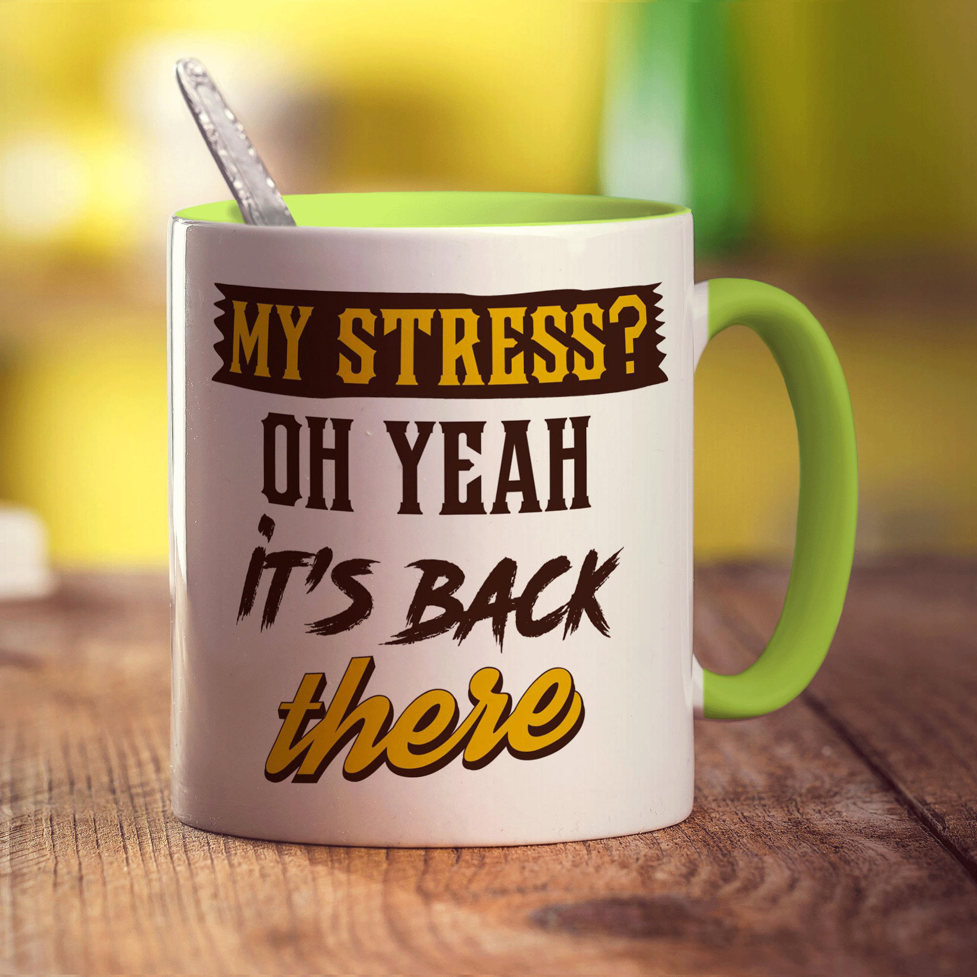 My Stress? Oh Yeah it's Back There Mug