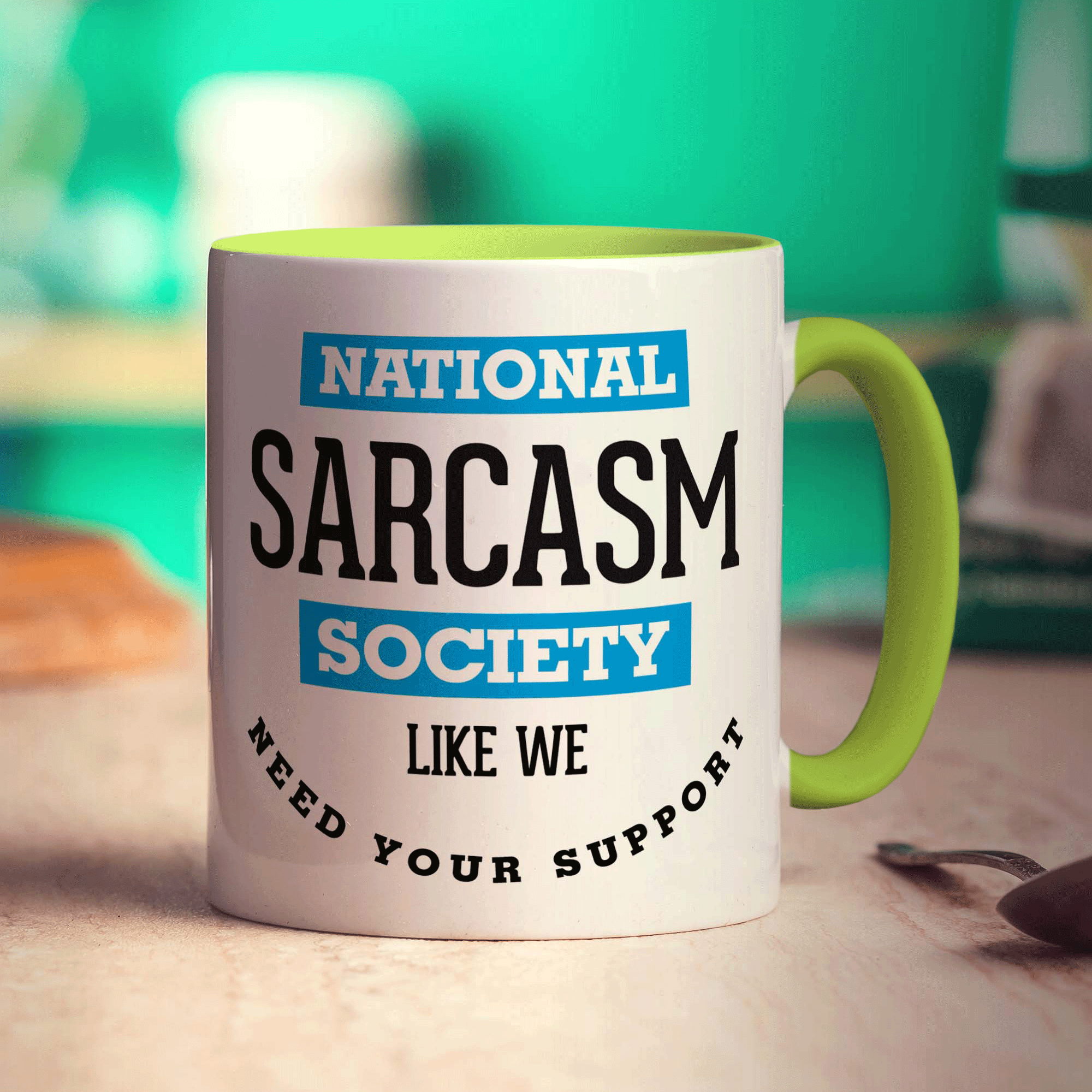 National Sarcasm Society, Like We Need Your Support Mug
