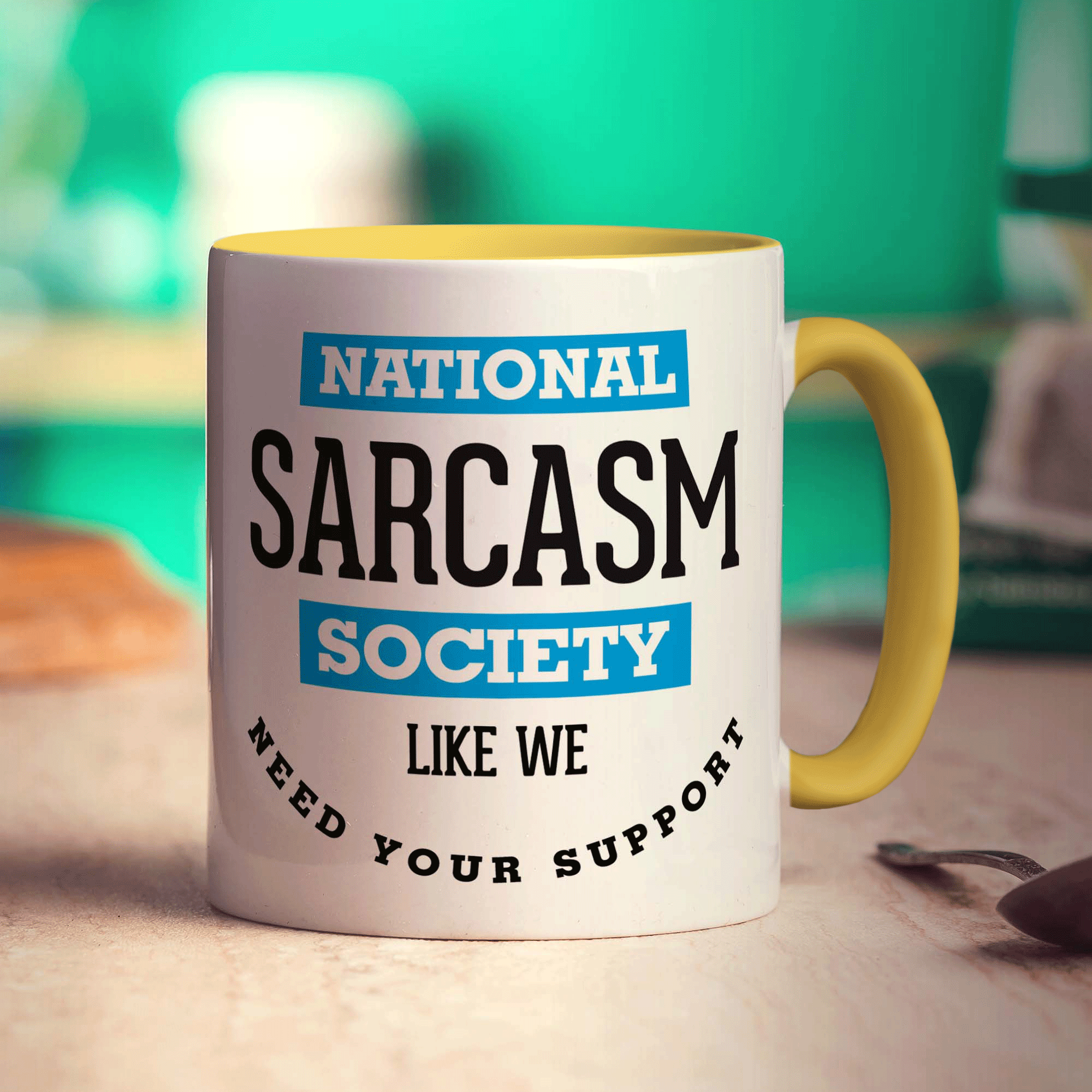 National Sarcasm Society, Like We Need Your Support Mug