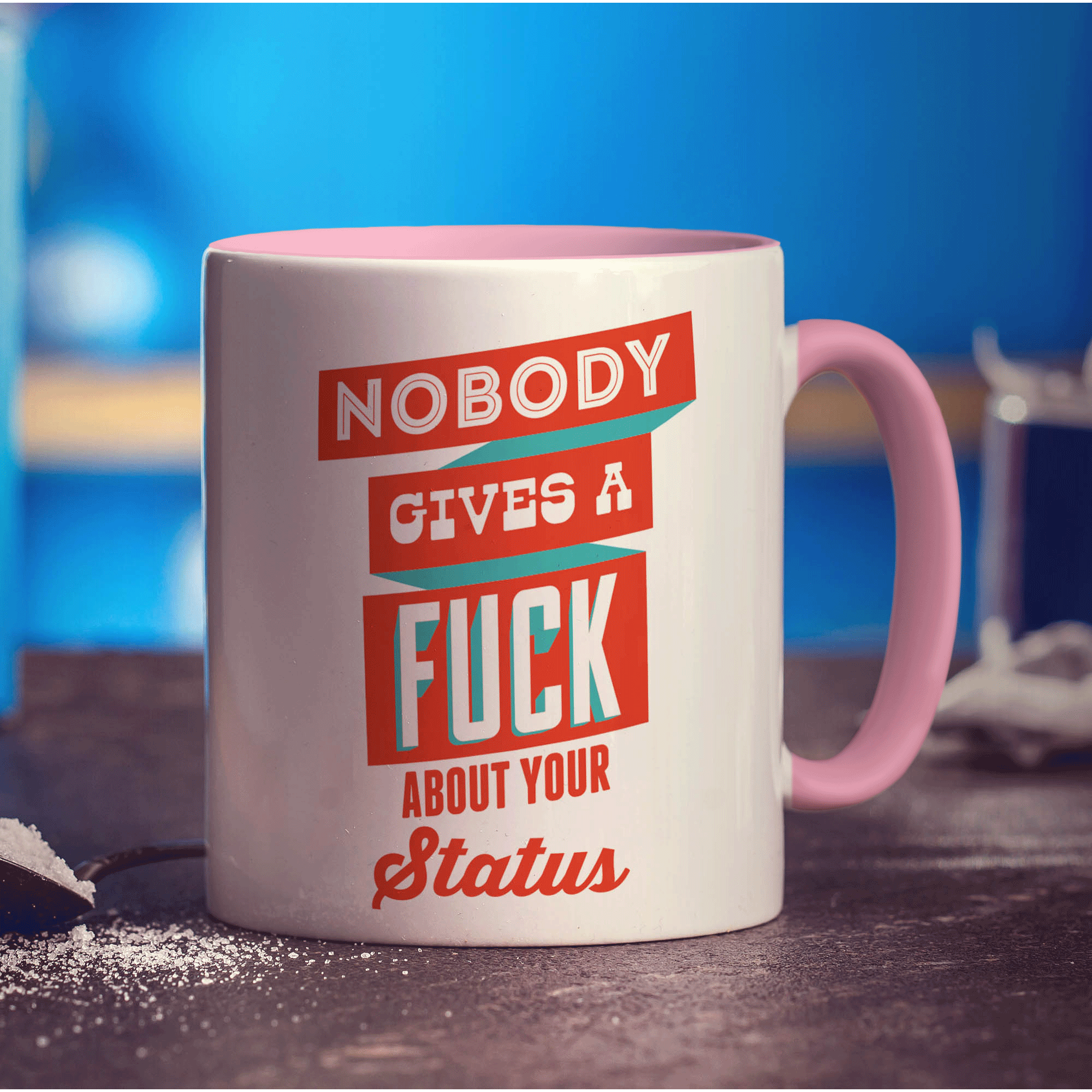 Nobody Gives a Fuck About Your Status Mug - Standard 330ml (11oz) / Pink