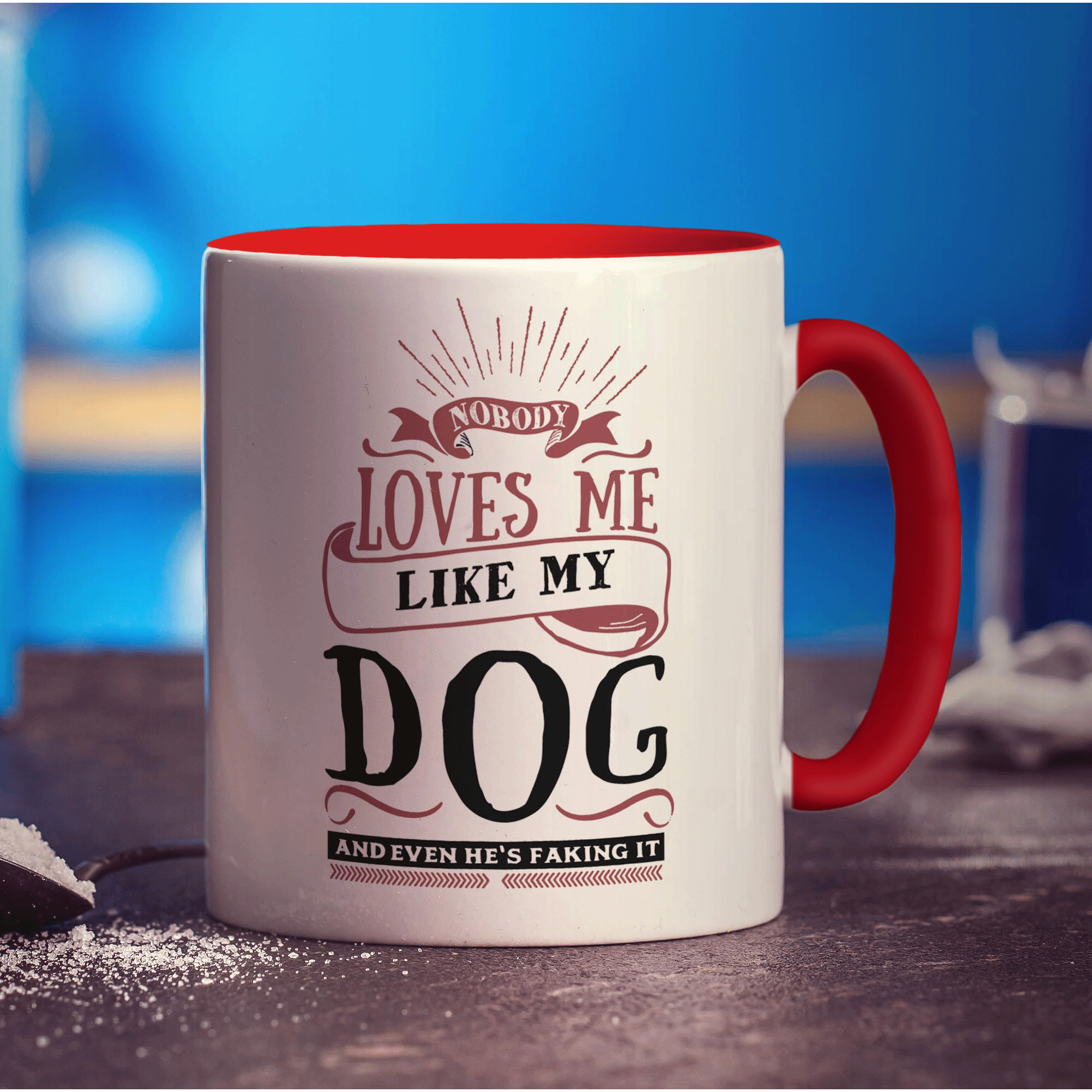 Nobody Loves Me Like My Dog and Even He's Faking It Mug - Standard 330ml (11oz) / Red