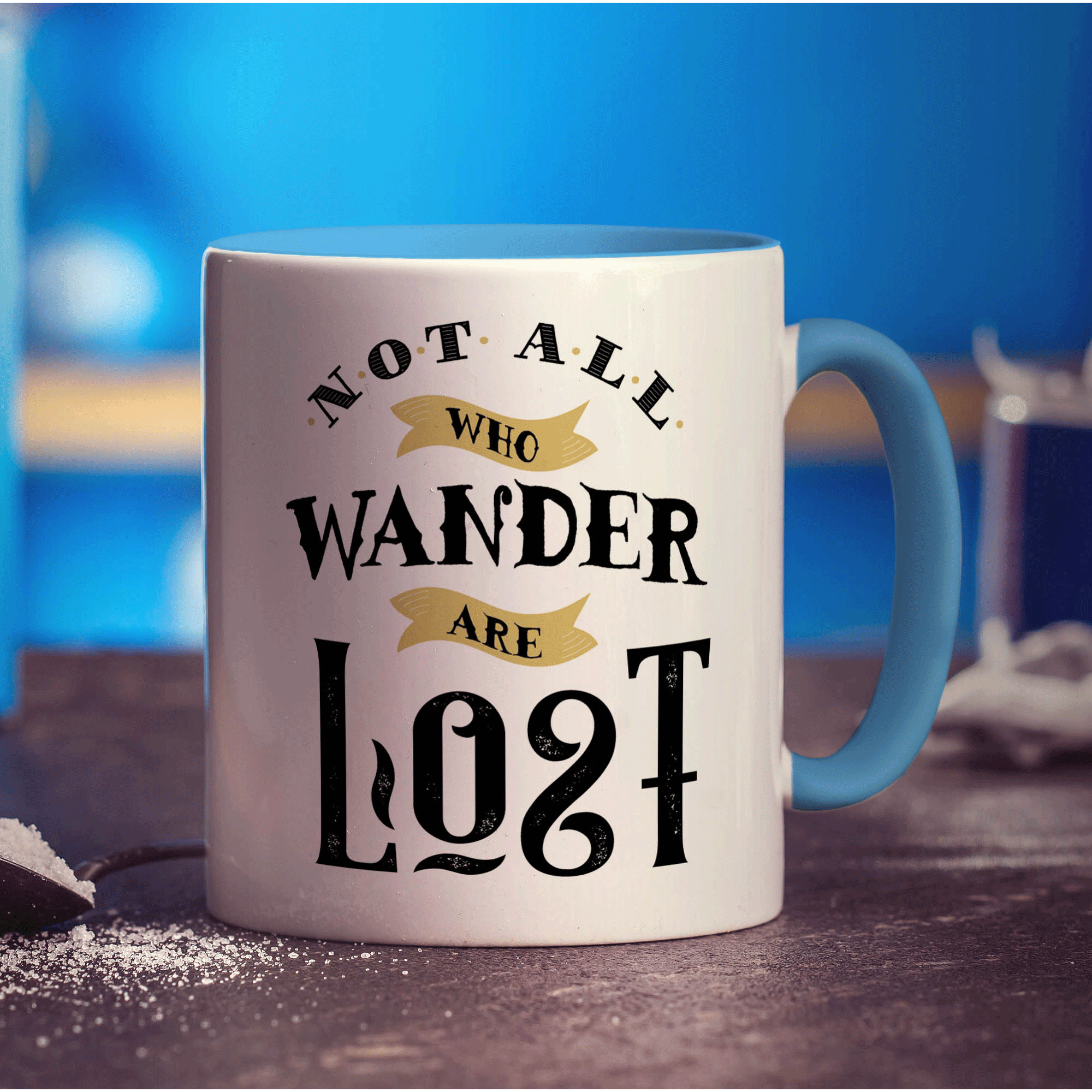 Not All Who Wander Are Lost Mug