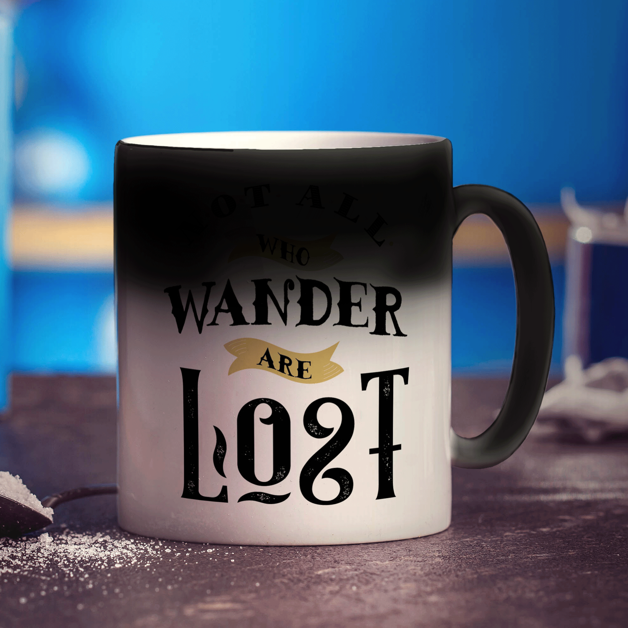 Not All Who Wander Are Lost Mug