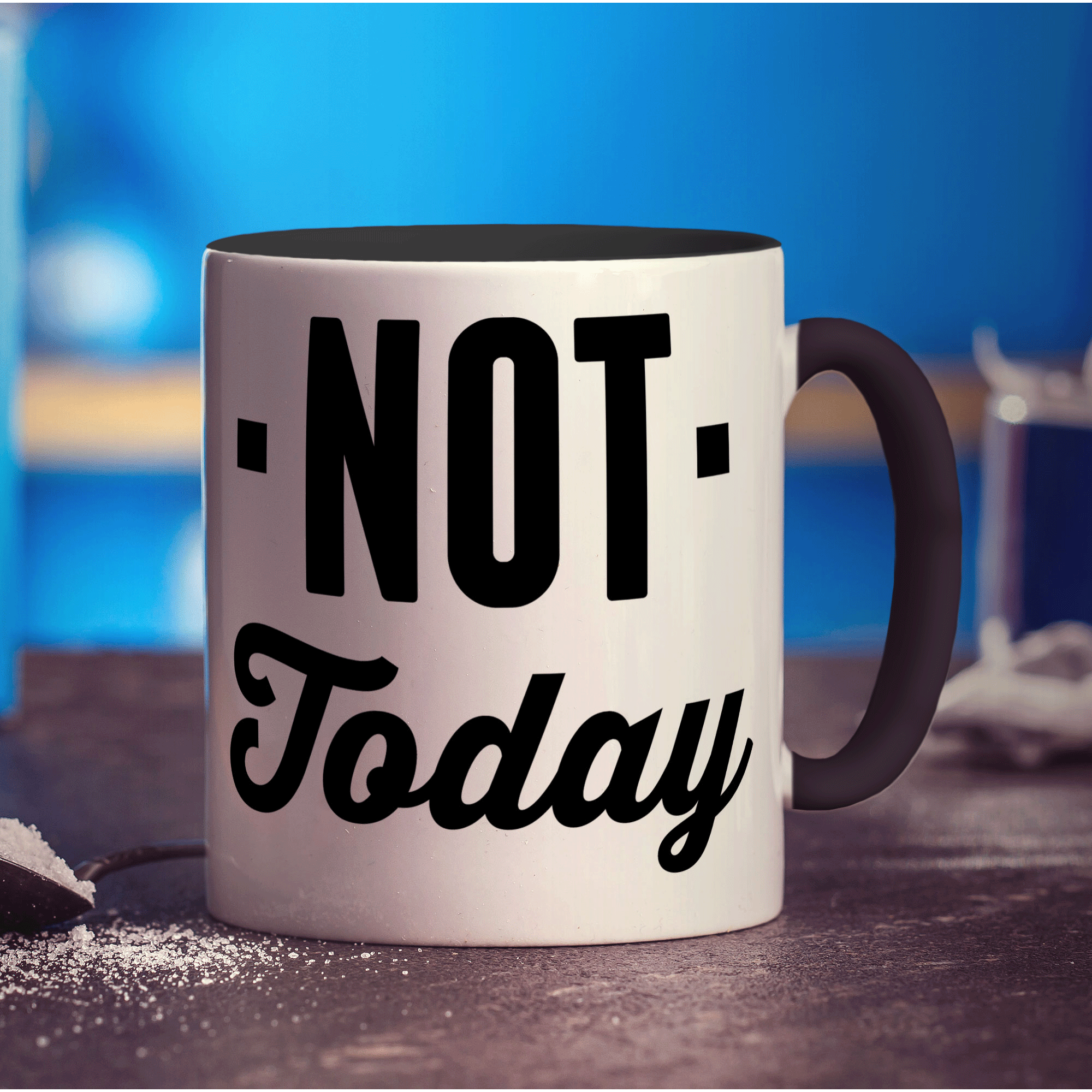 Not Today Mug