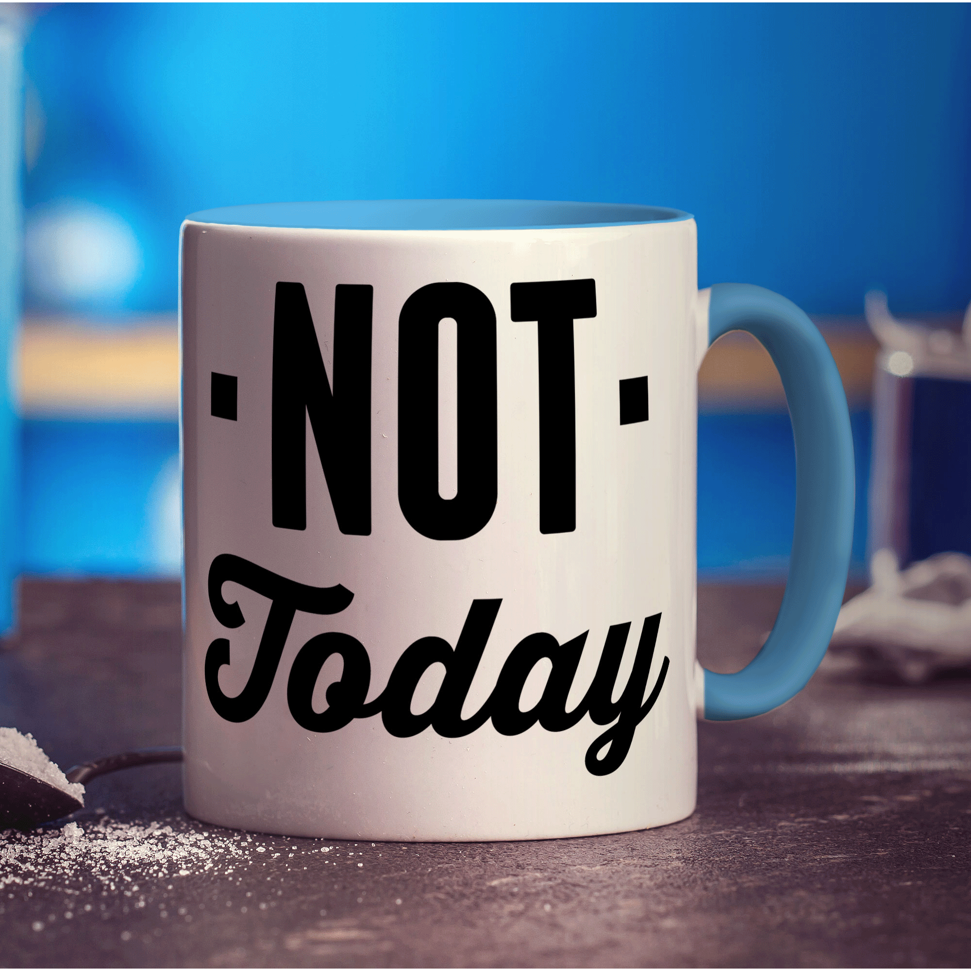 Not Today Mug