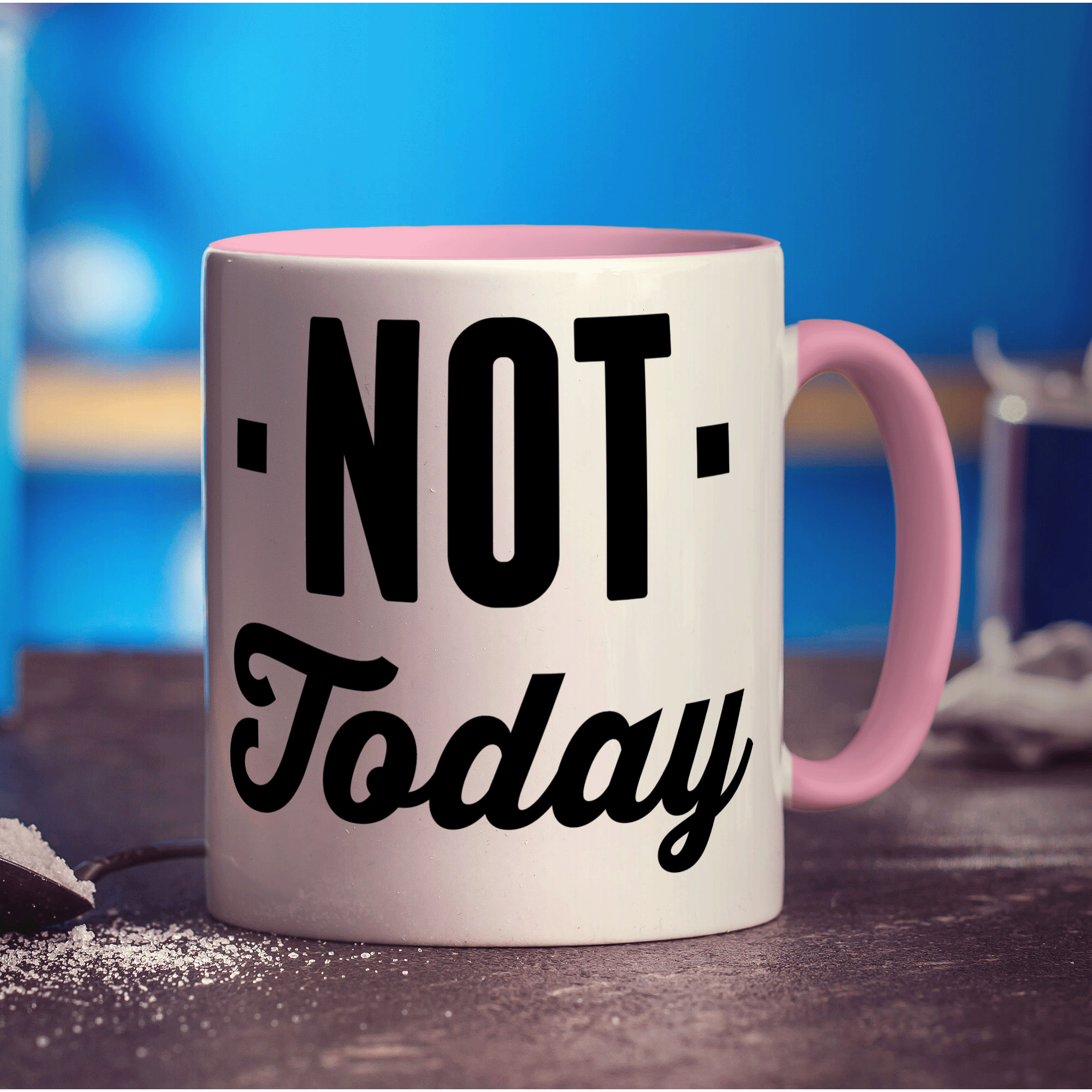 Not Today Mug