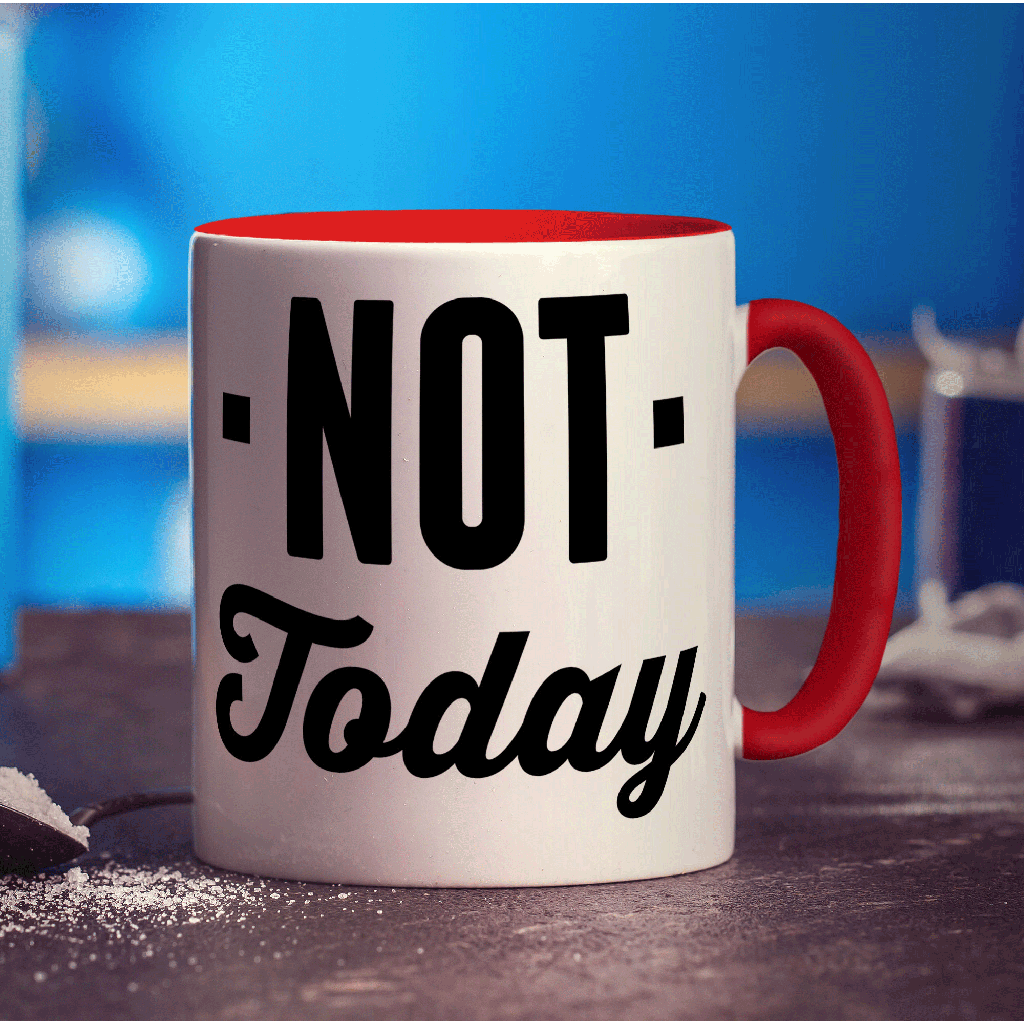 Not Today Mug