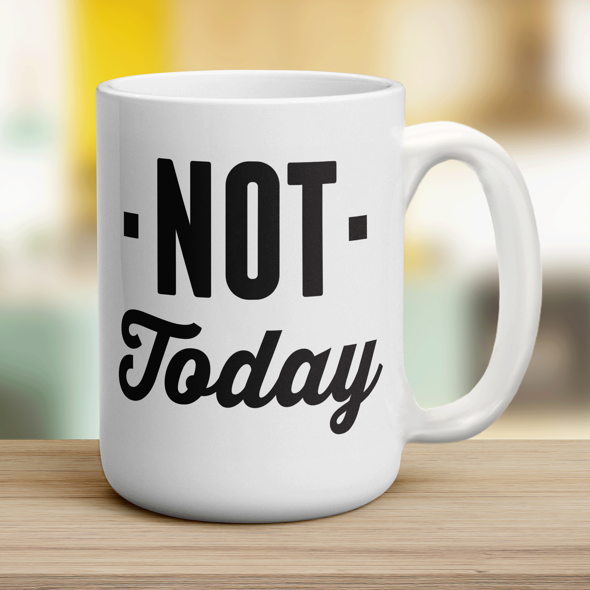 Not Today Mug