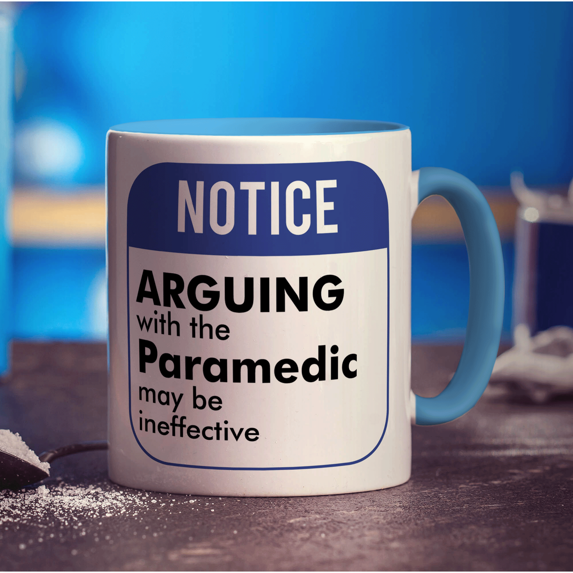 Notice ' Arguing With The Paramedic May Be Ineffective! Mug - Standard 330ml (11oz) / Blue
