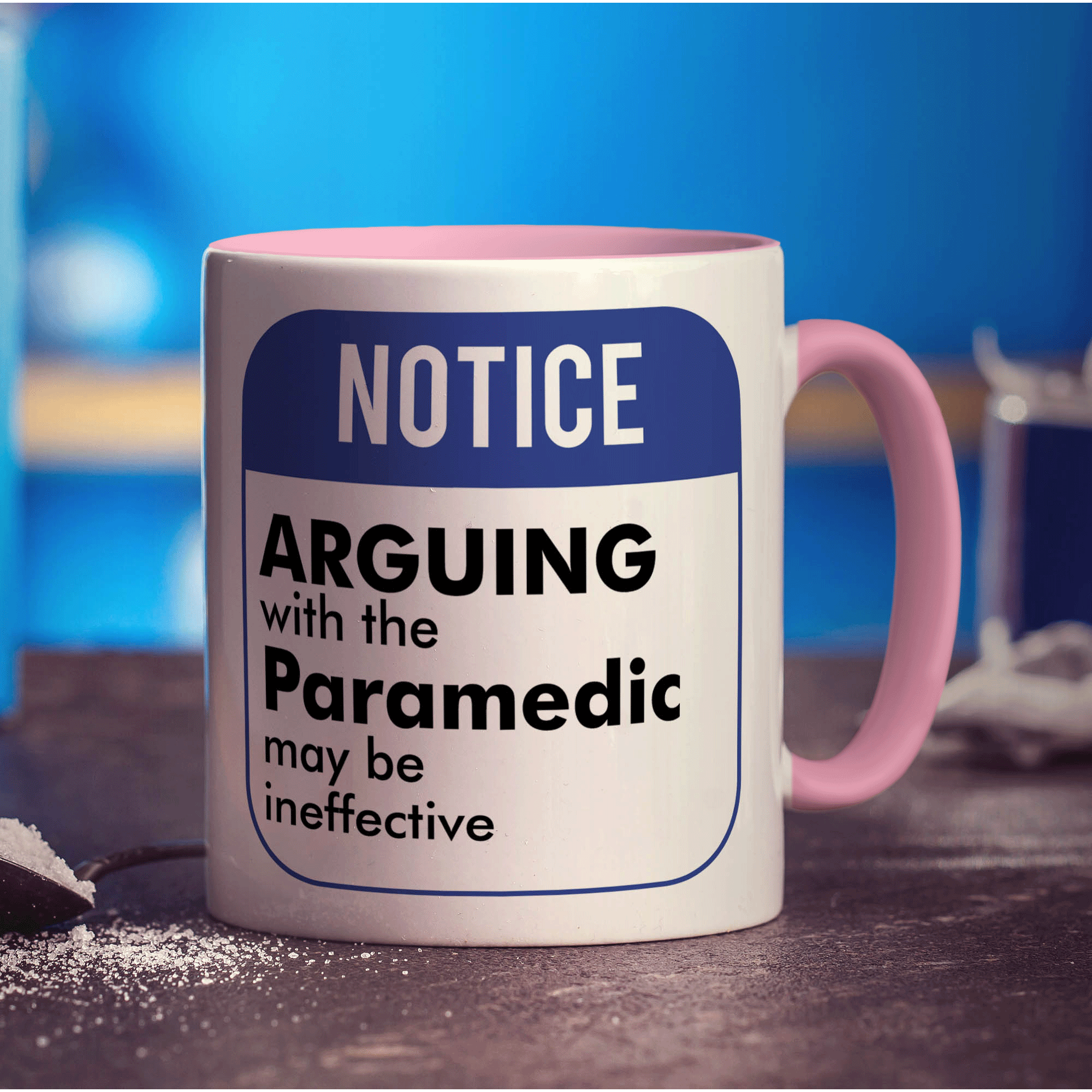 Notice ' Arguing With The Paramedic May Be Ineffective! Mug - Standard 330ml (11oz) / Pink