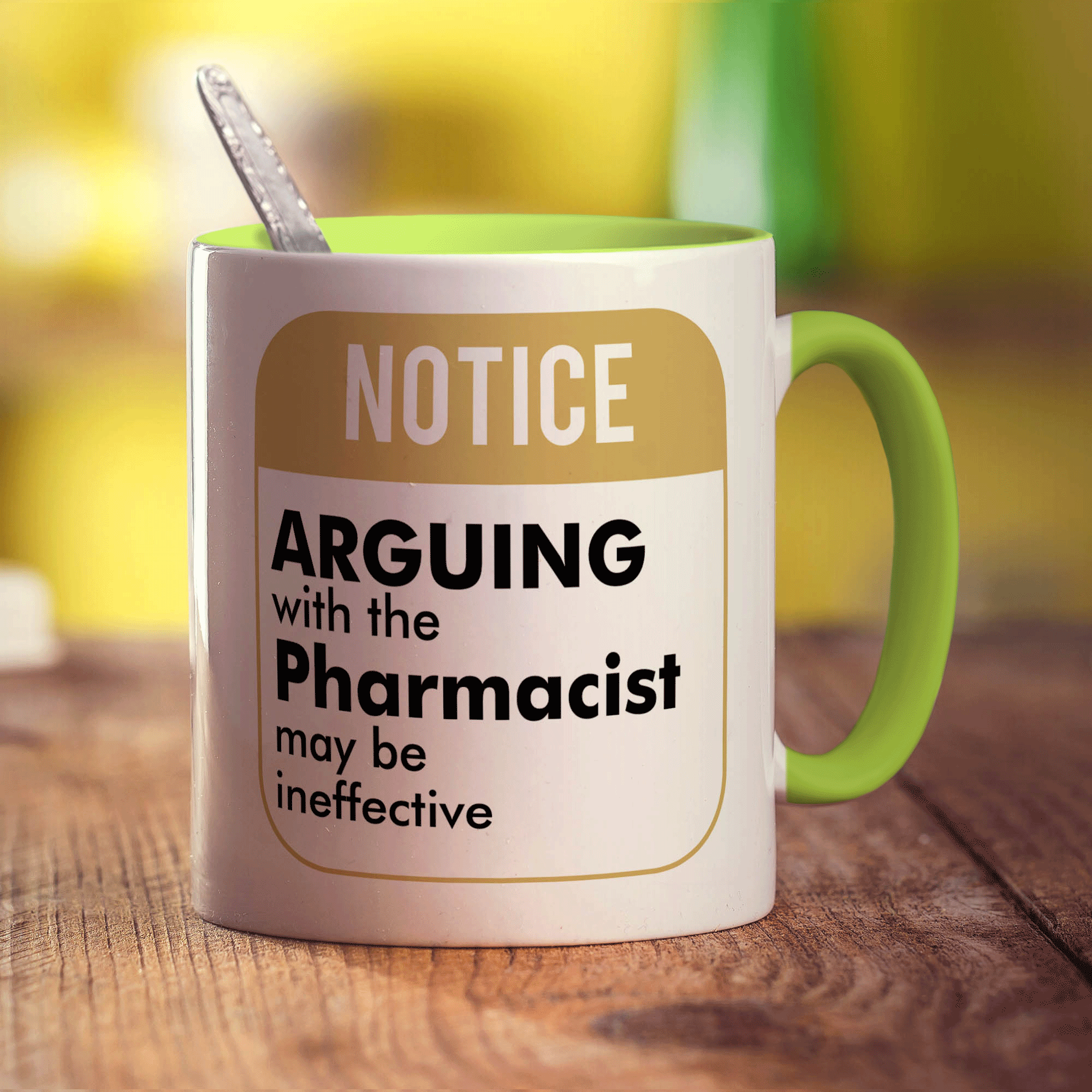 Notice ' Arguing With The Pharmacist May Be Ineffective! Mug