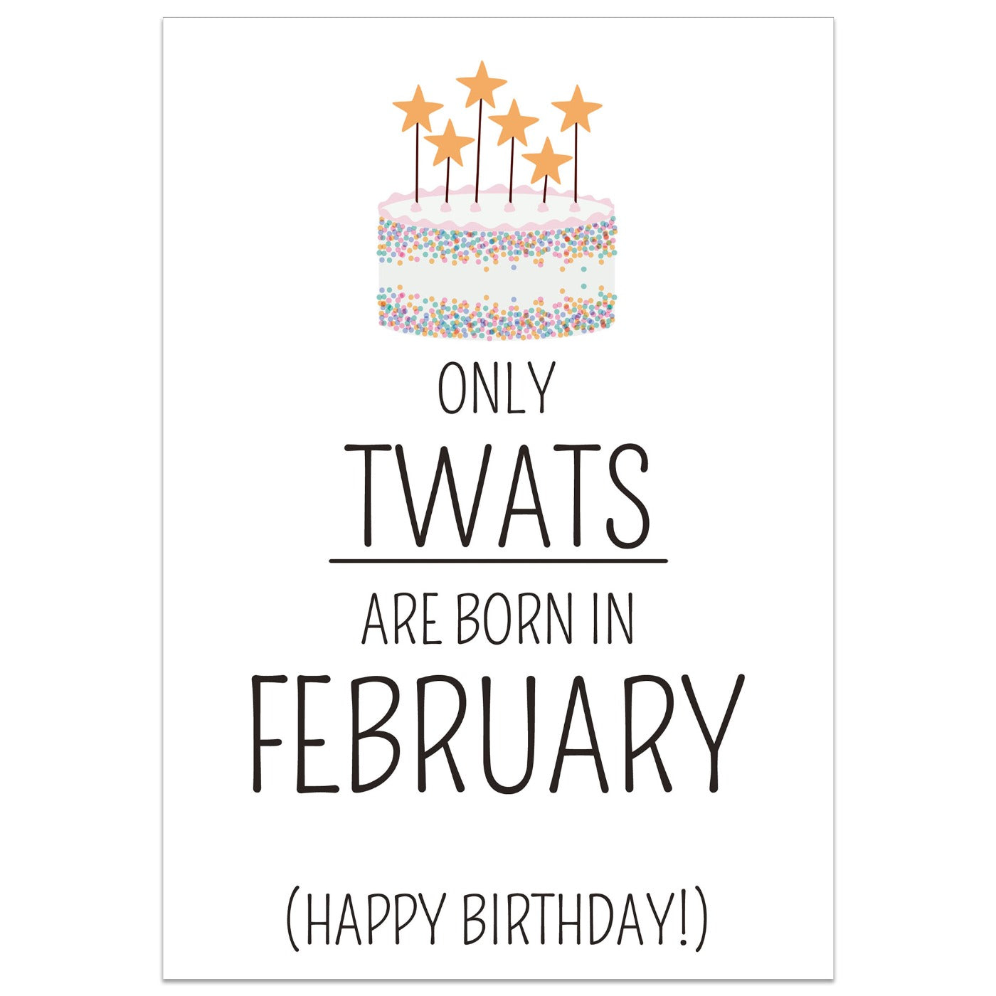 Only Twats are Born in February Card