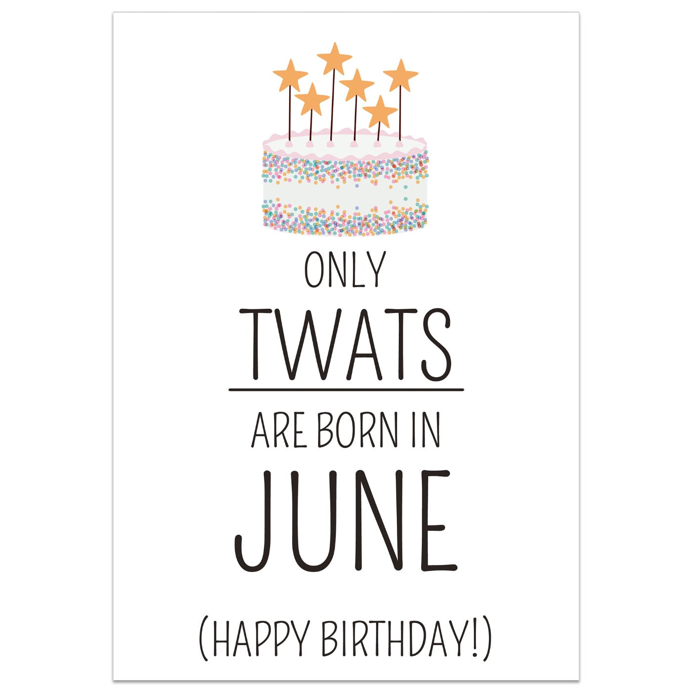 Only Twats are Born in June Card