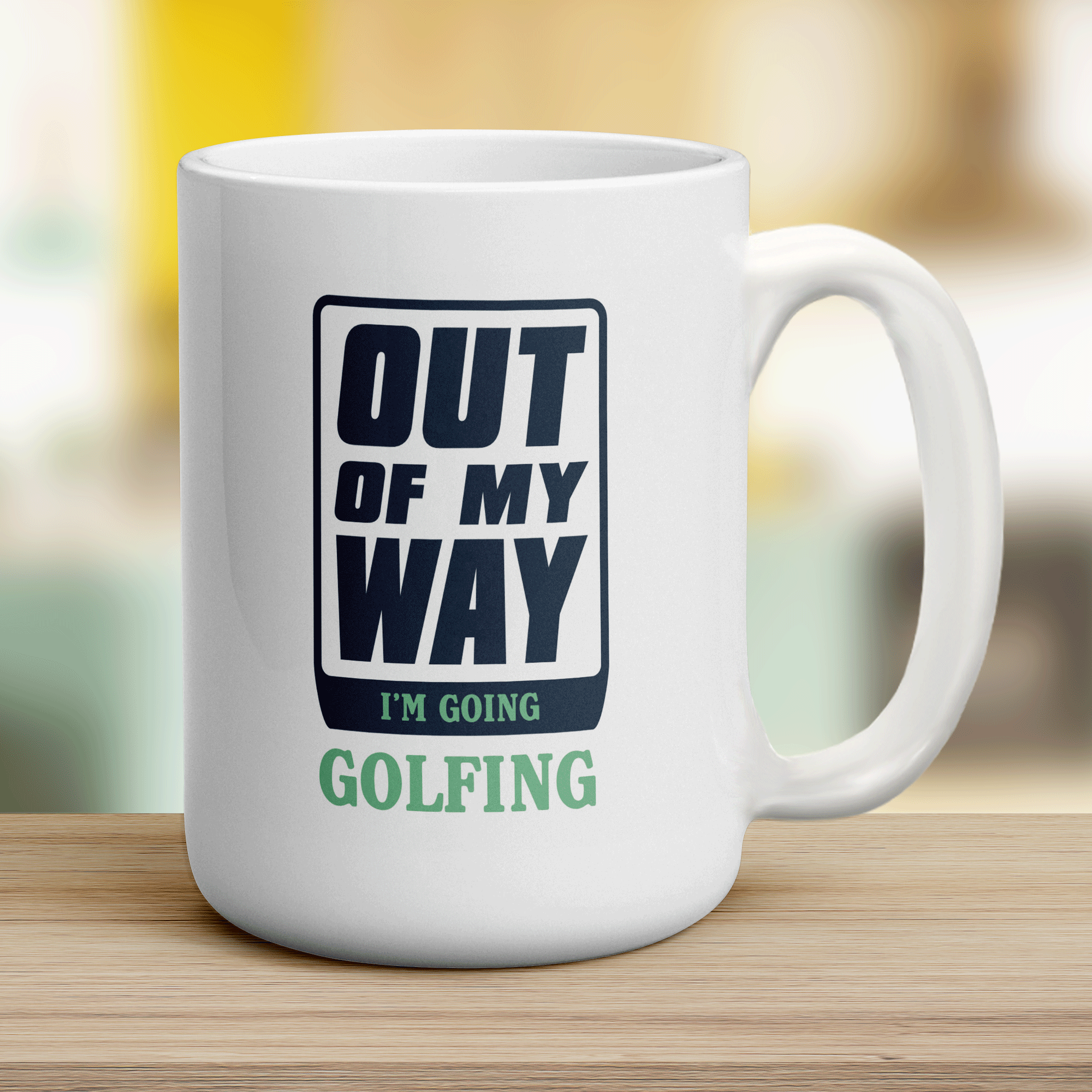 Out of My Way I'm Going Golfing Mug