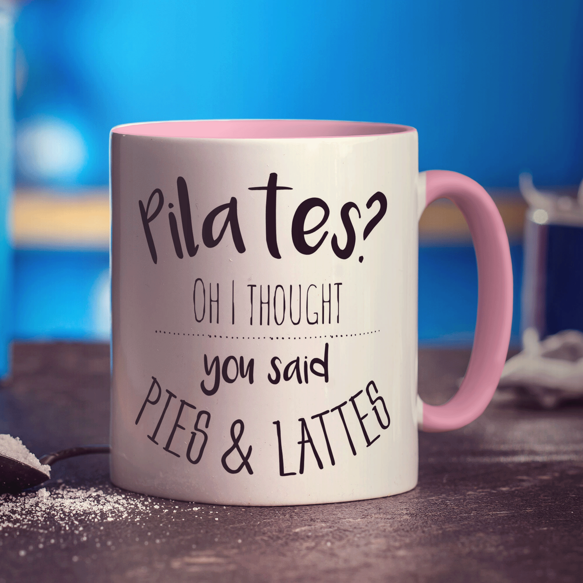 Pilates? Oh I Thought You Said Pies & Lattes Mug - Standard 330ml (11oz) / Pink
