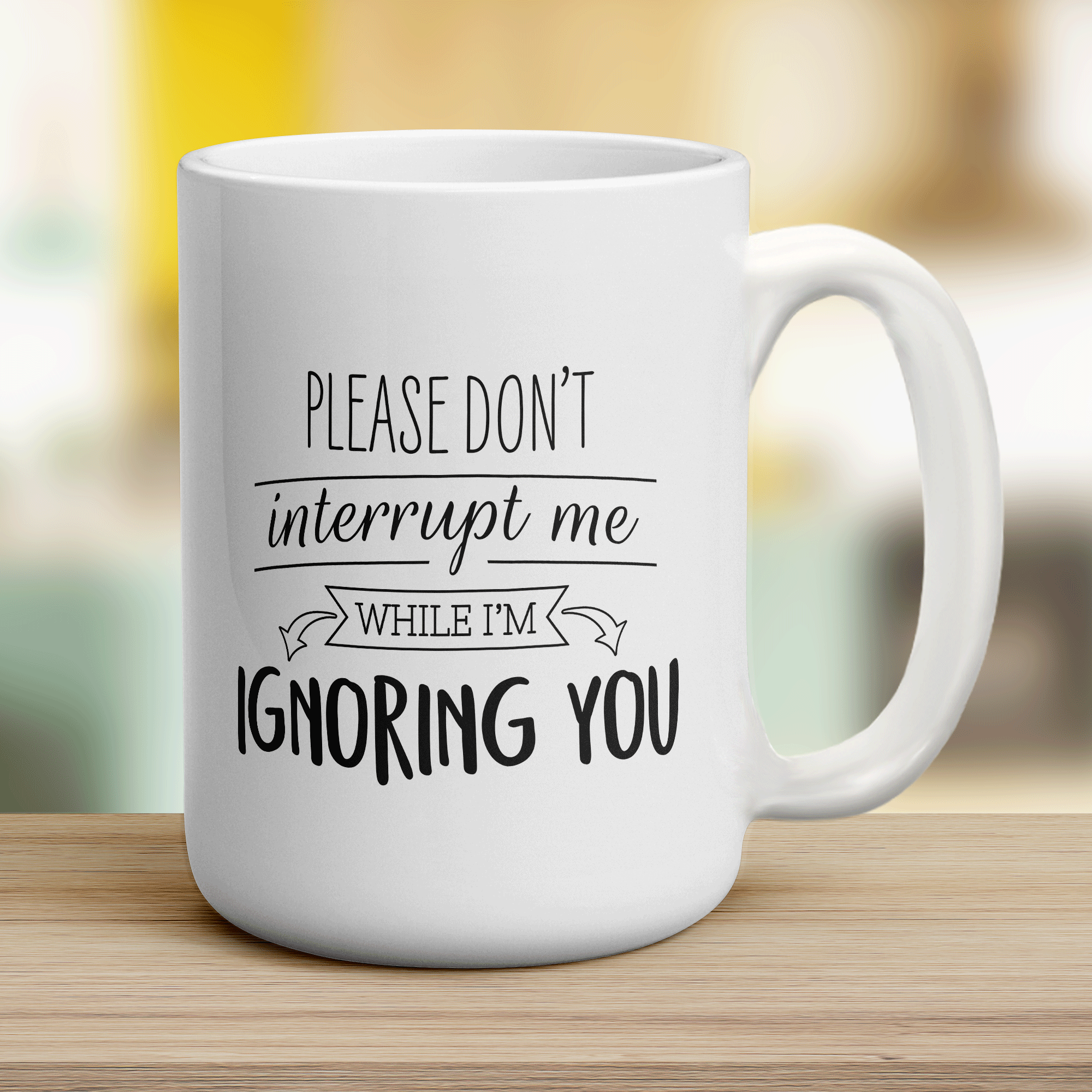 Please Don't Interrupt Me While I'm Ignoring You Mug