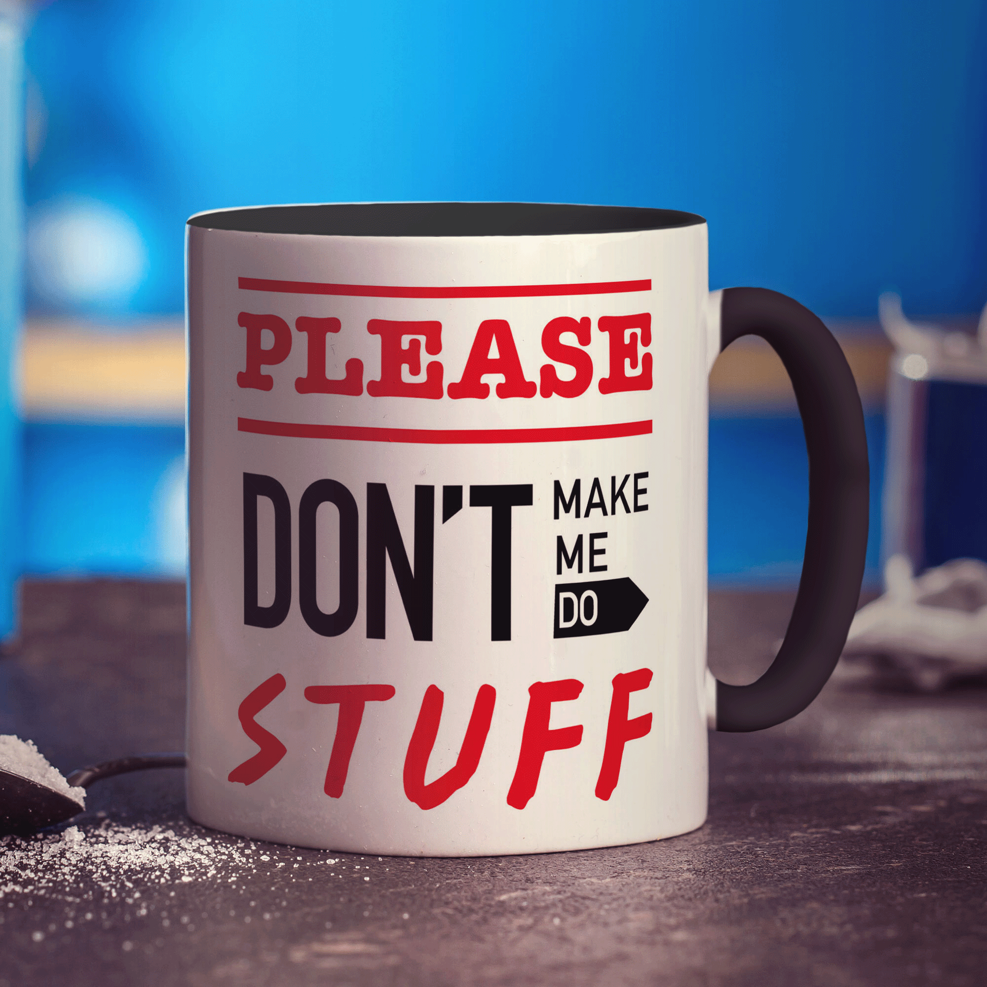 Please Don't Make Me Do Stuff Mug