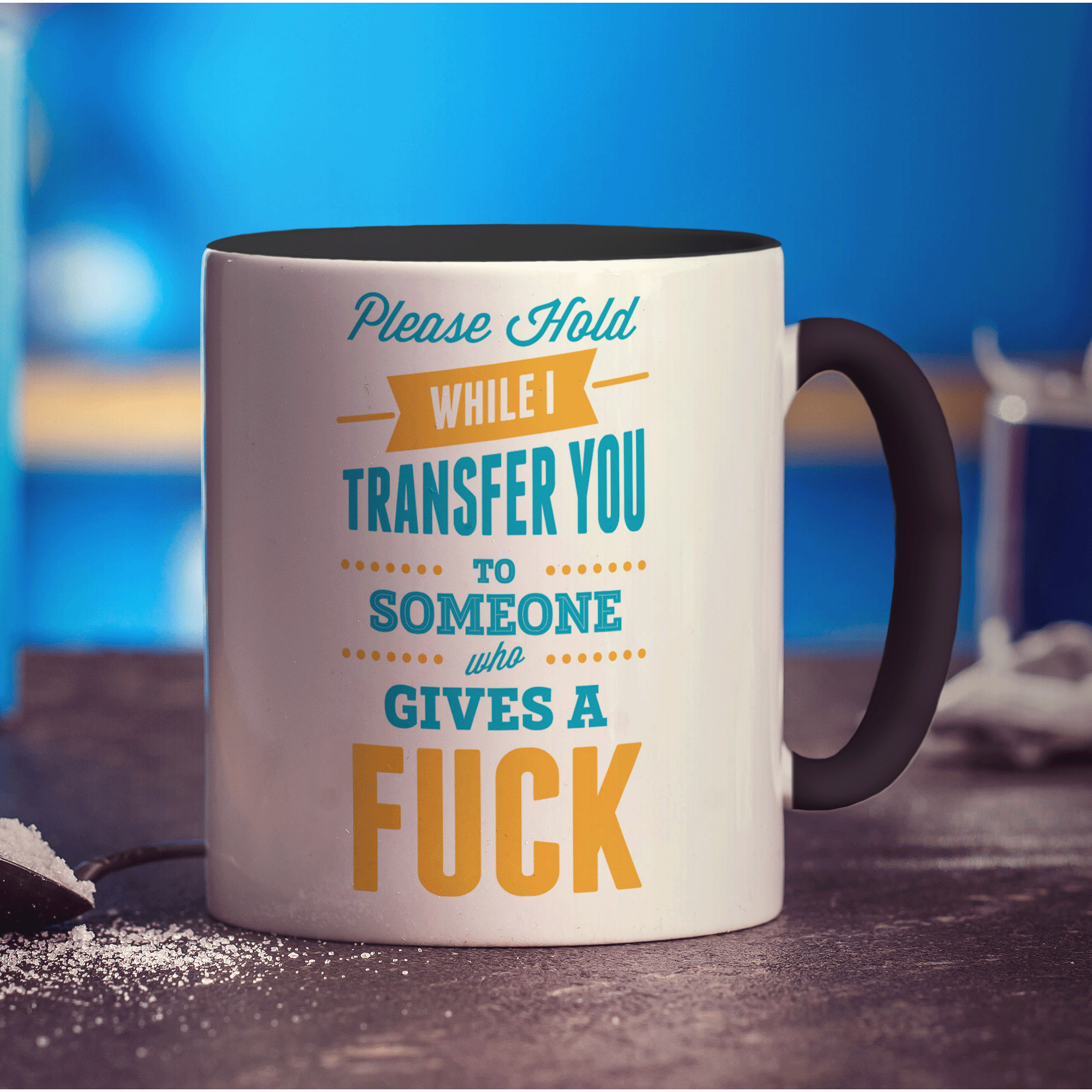 Please Hold While I Transfer You To Someone Who Gives A Fuck Mug - Standard 330ml (11oz) / Black