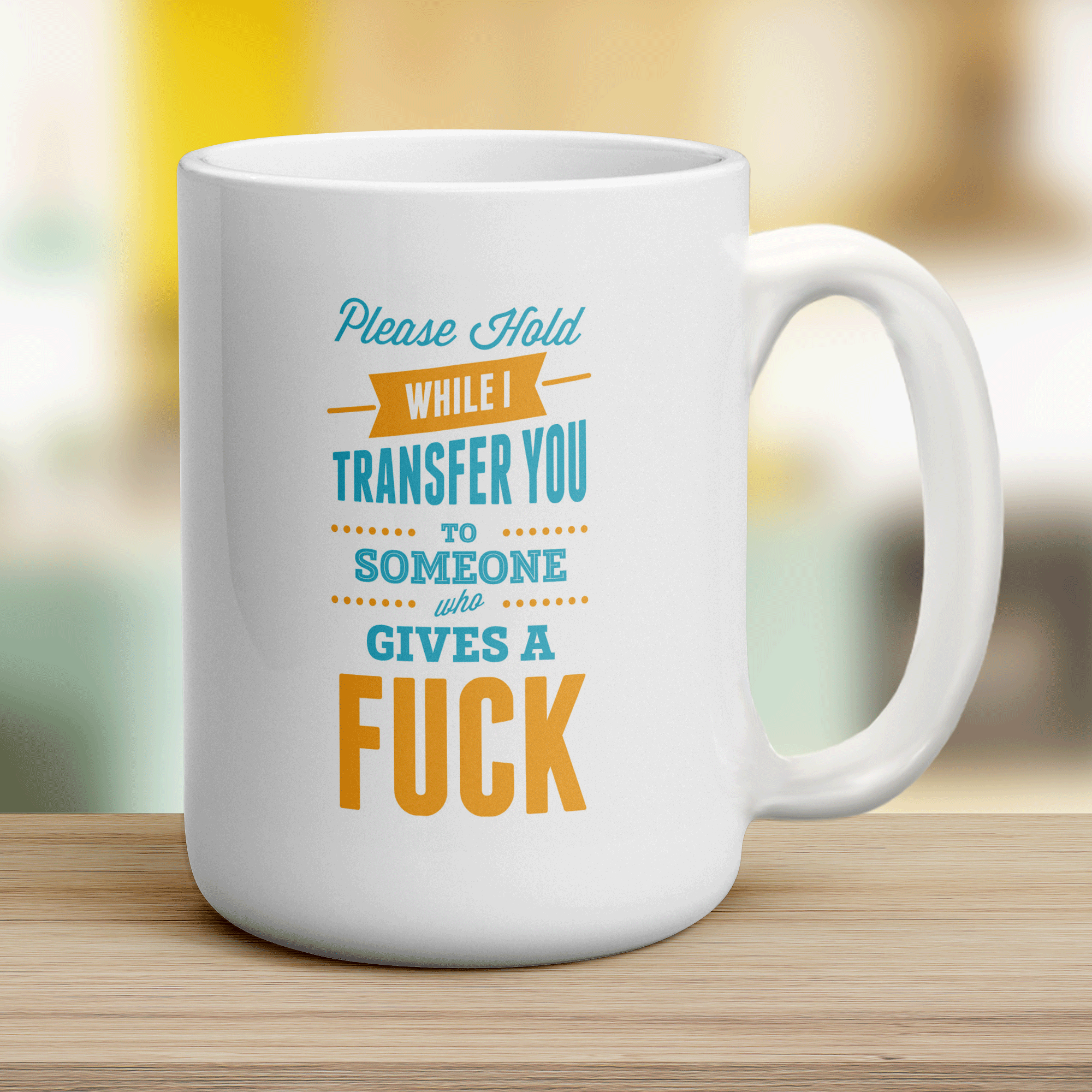Please Hold While I Transfer You To Someone Who Gives A Fuck Mug - Jumbo 440ml (15oz) / White