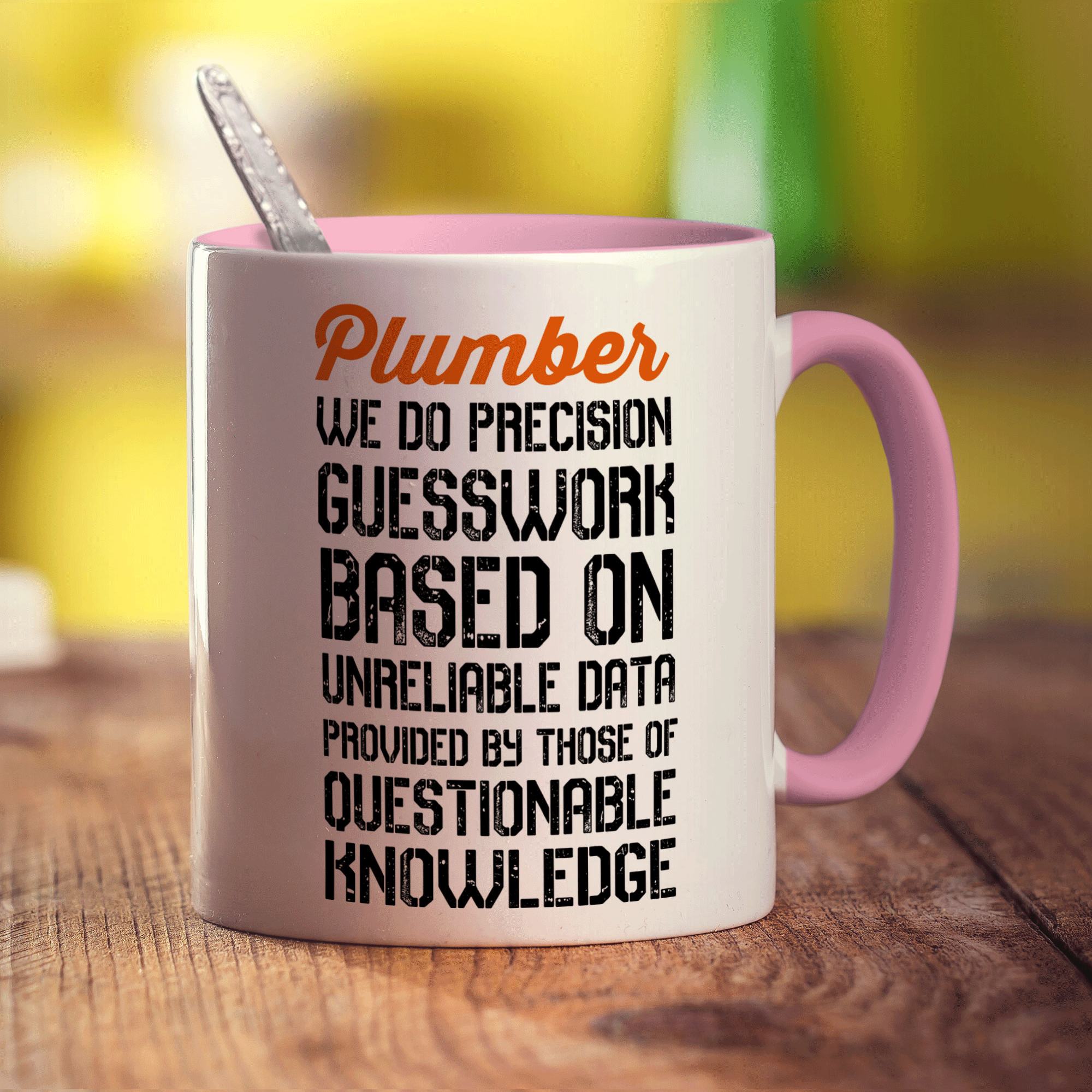 Plumber We Do Precision Guesswork Based On Unreliable Data Provided By Those Of Questionable Knowledge Mug - Standard 330ml (11oz) / Pink