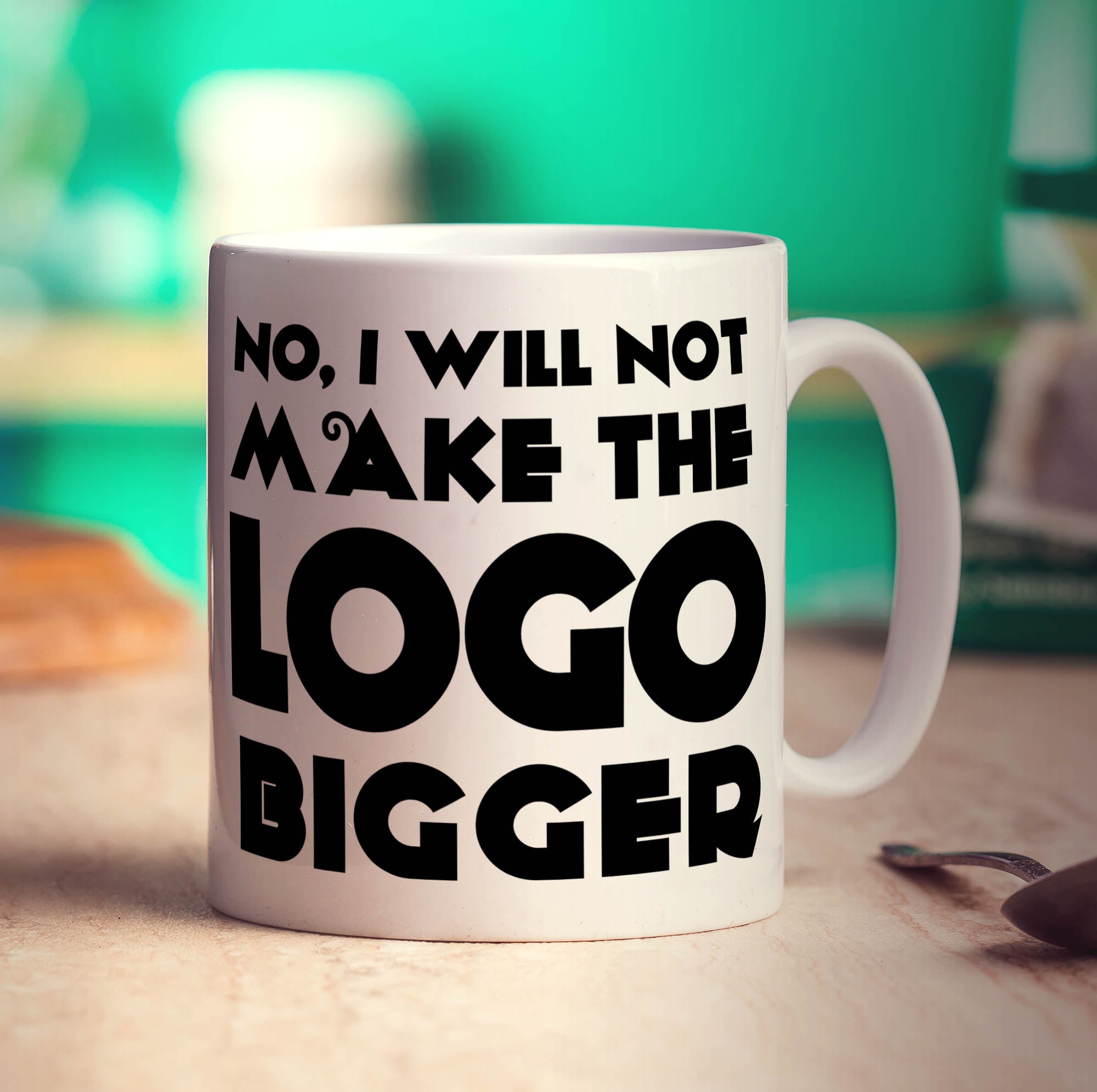 No, I Will Not Make the Logo Bigger Mug