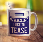 Warning! I Like To Tease! Mug - Standard 330ml (11oz) / White