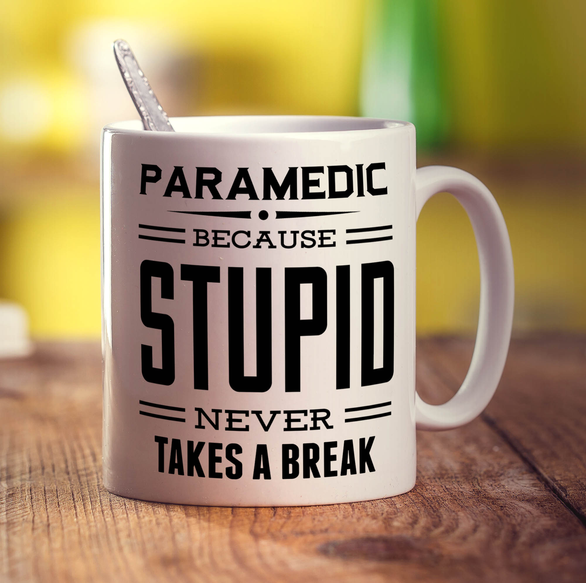 Paramedic ' Because Stupid Never Takes A Break Mug