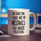 In Crafting There Are No Mistakes Just Unique Creations Mug